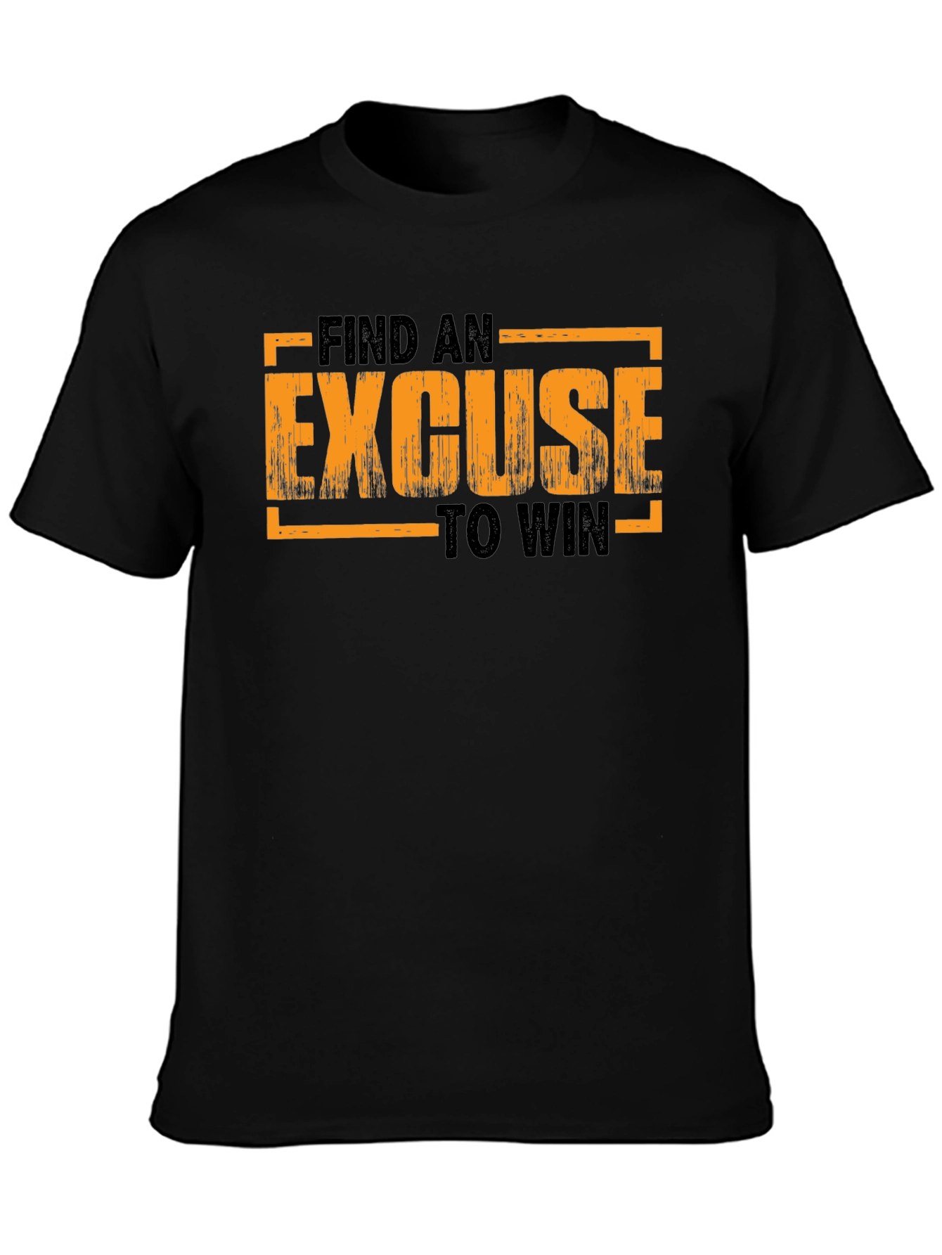 Motivational Find an Excuse to Win Graphic T-Shirt