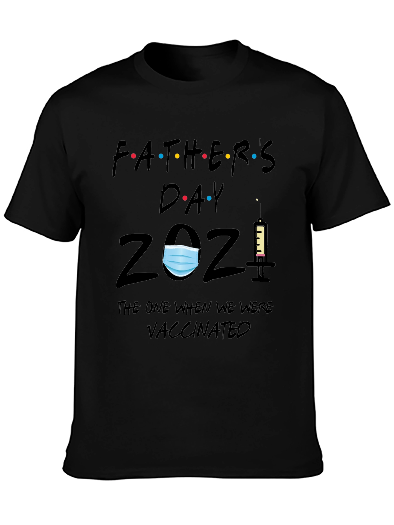 Fathers Day Vaccinated 2021 T-Shirt