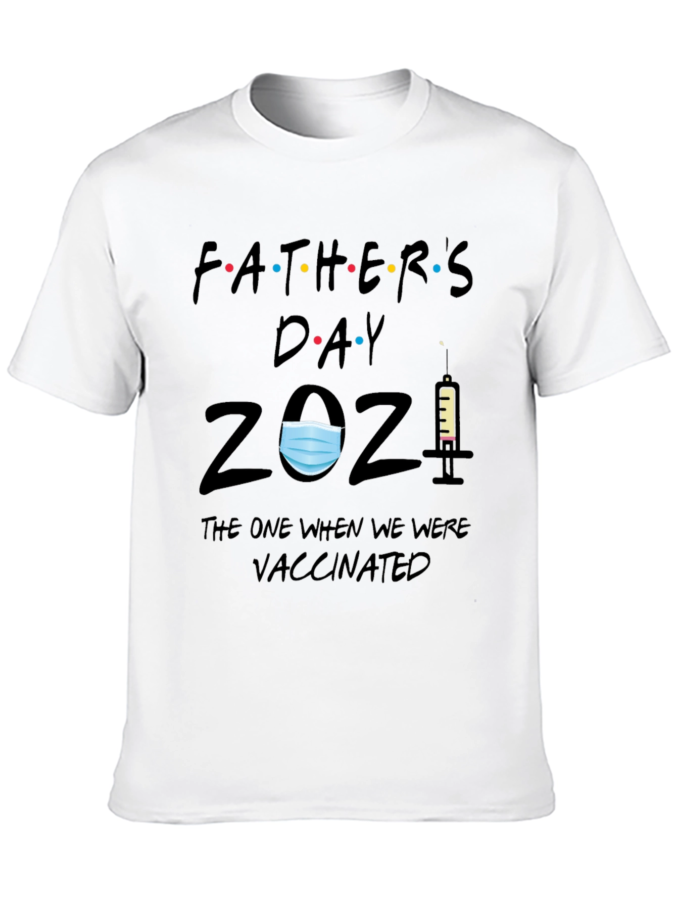 Fathers Day Vaccinated 2021 T-Shirt