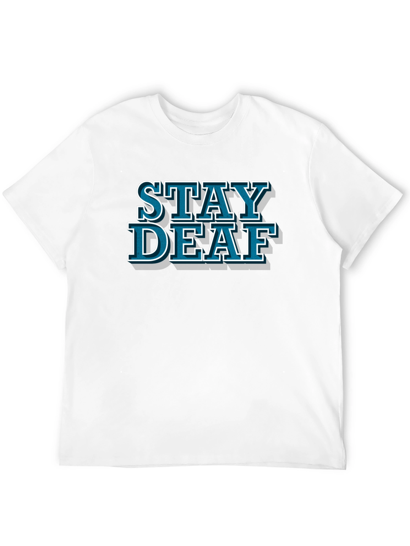 Stay Deaf Graphic Tee - Trendy Slogan T-Shirt