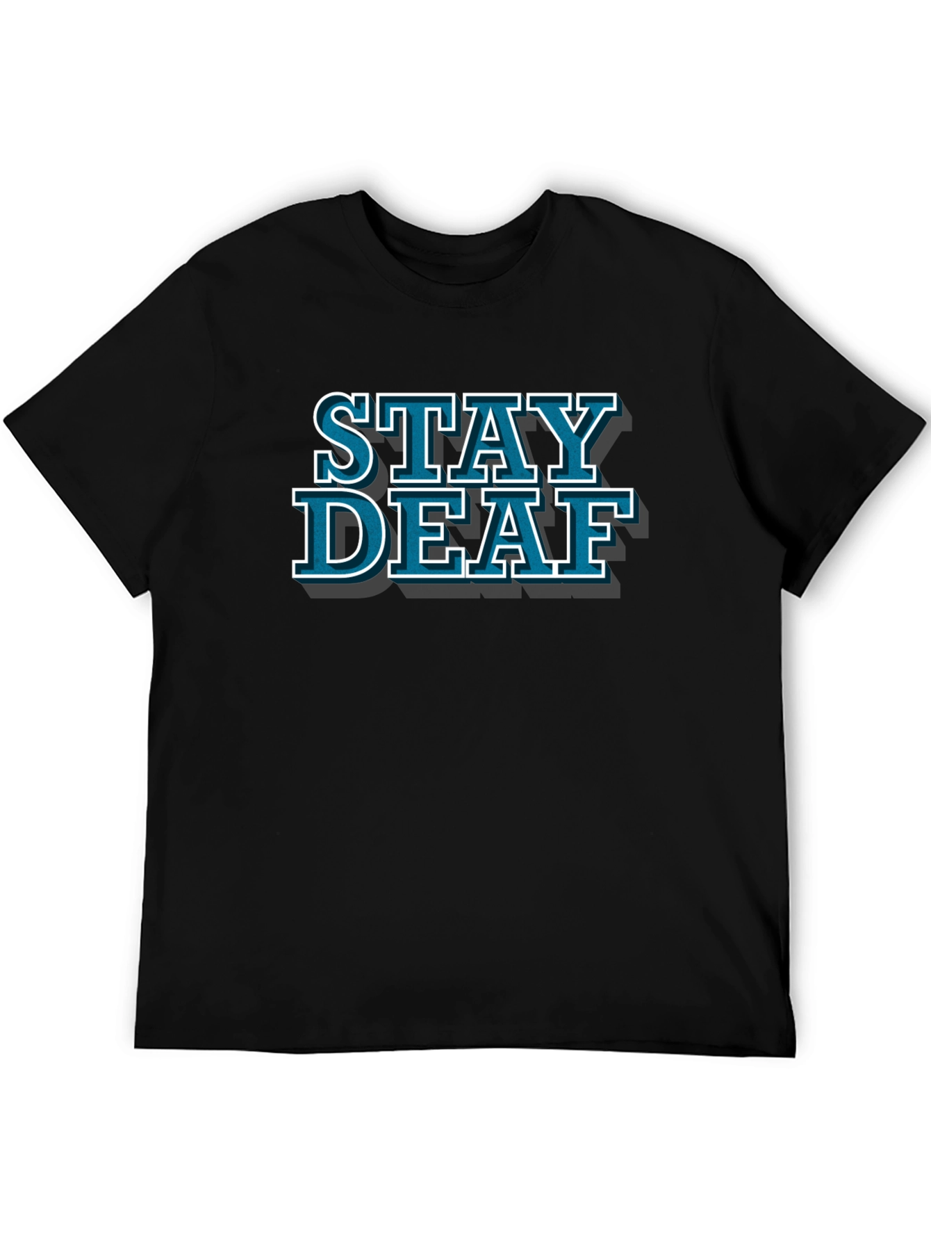 Stay Deaf Graphic Tee - Trendy Slogan T-Shirt