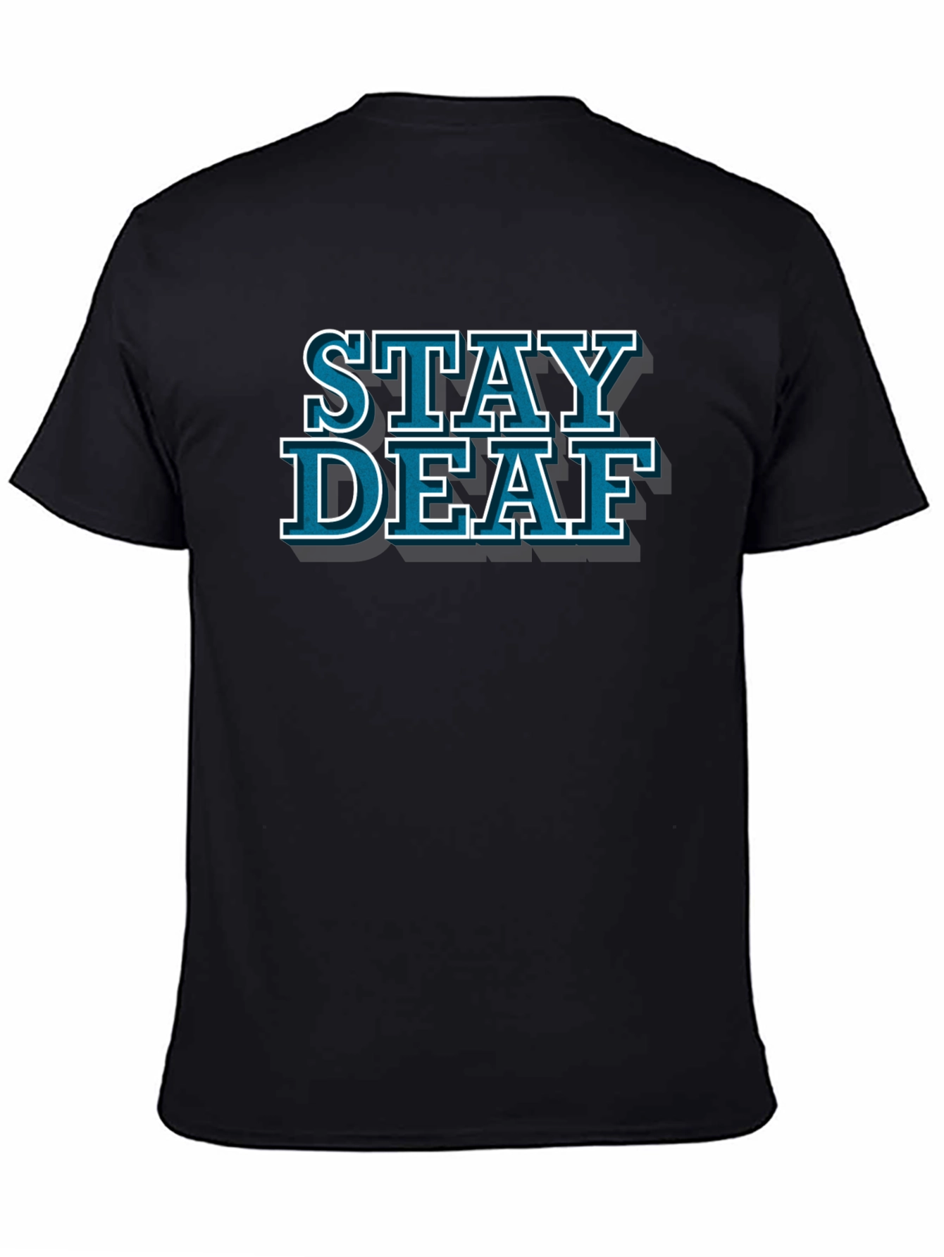 Stay Deaf Graphic Tee - Trendy Slogan T-Shirt
