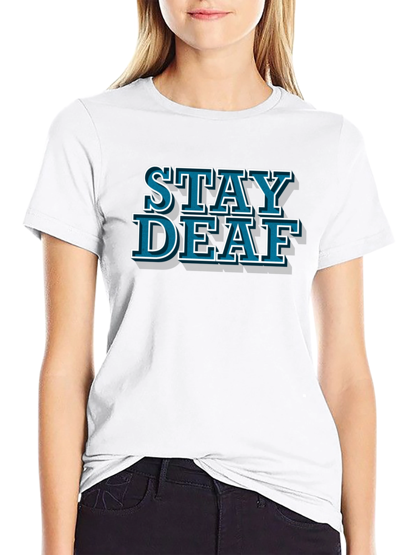 Stay Deaf Graphic Tee - Trendy Slogan T-Shirt