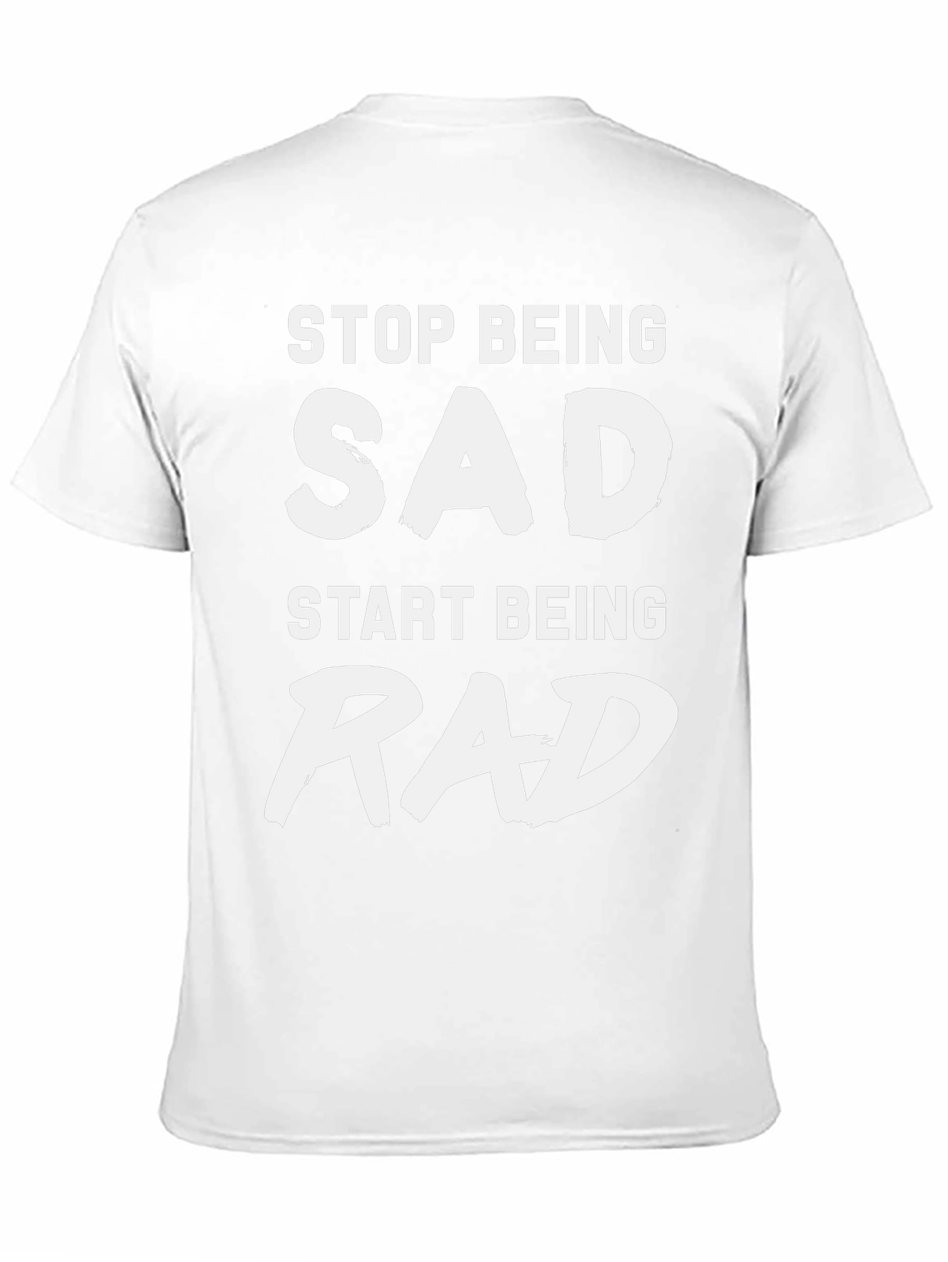 Stop Being Sad Start Being Rad Graphic Tee