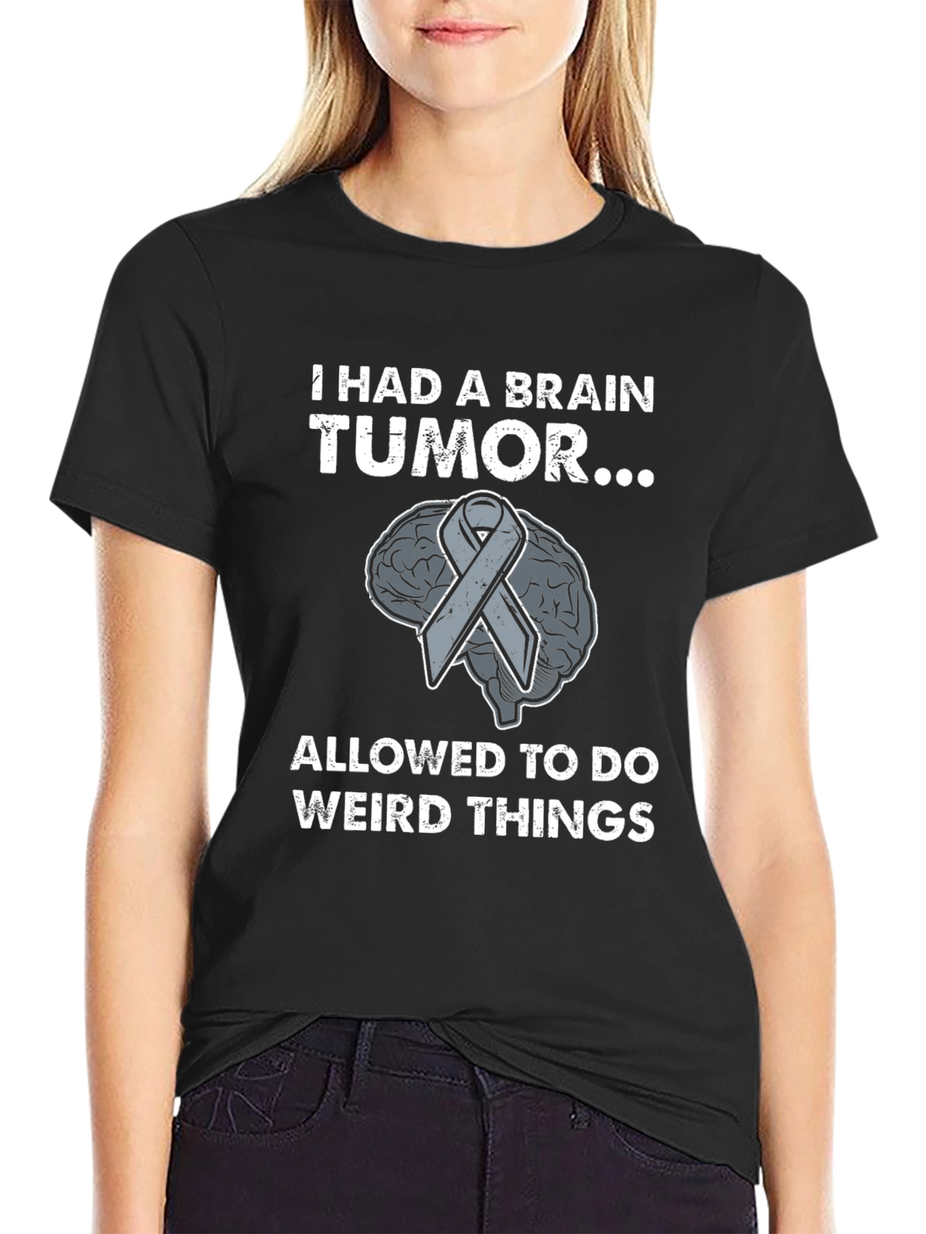 I Had a Brain Tumor Funny T-Shirt