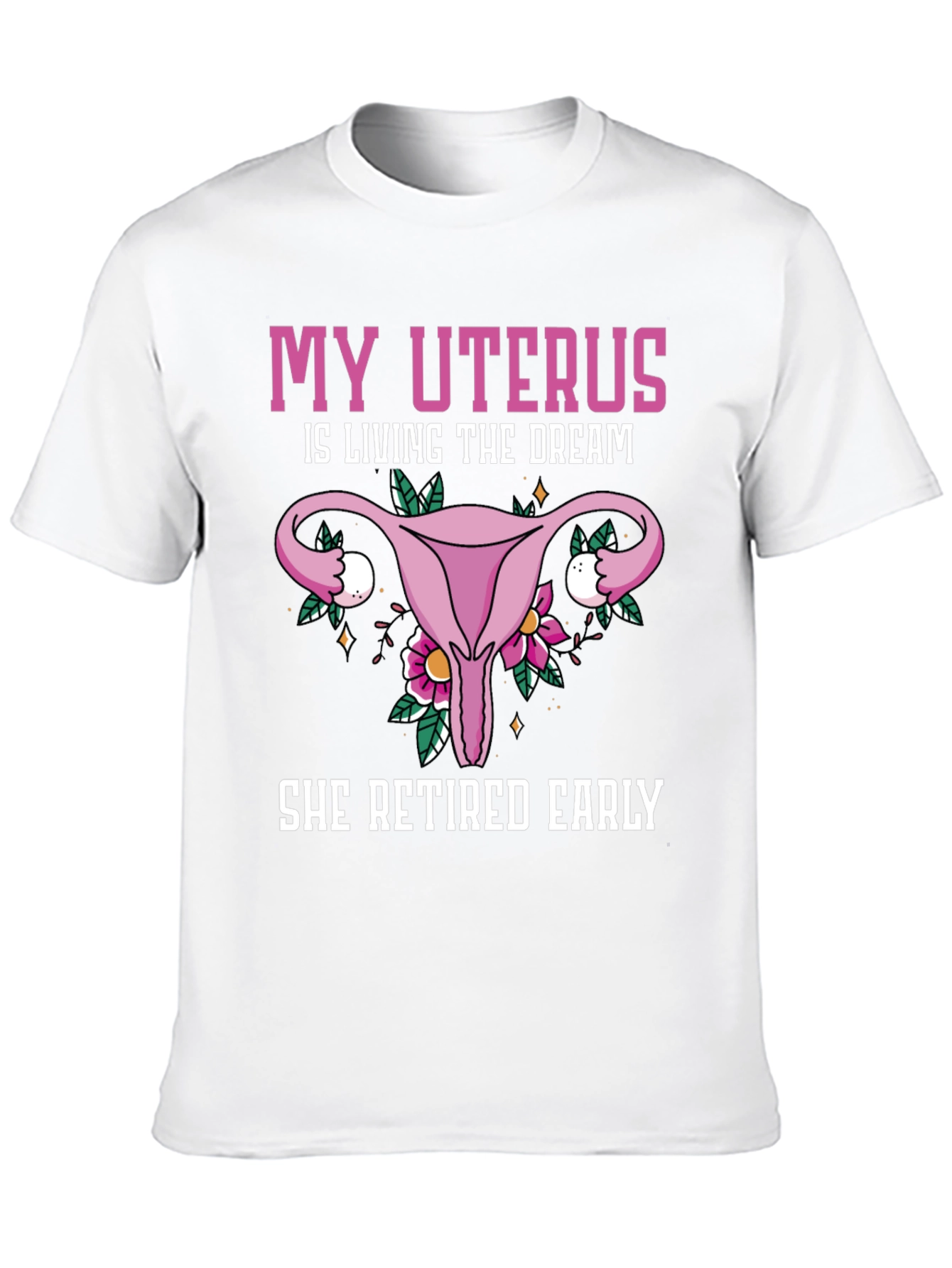 Uterus Retired Early T-Shirt Funny Womens Health Tee