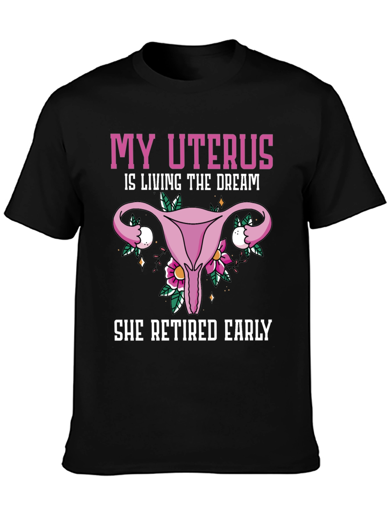 Uterus Retired Early T-Shirt Funny Womens Health Tee