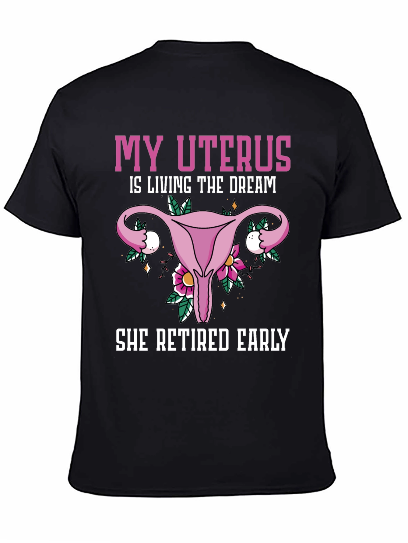 Uterus Retired Early T-Shirt Funny Womens Health Tee