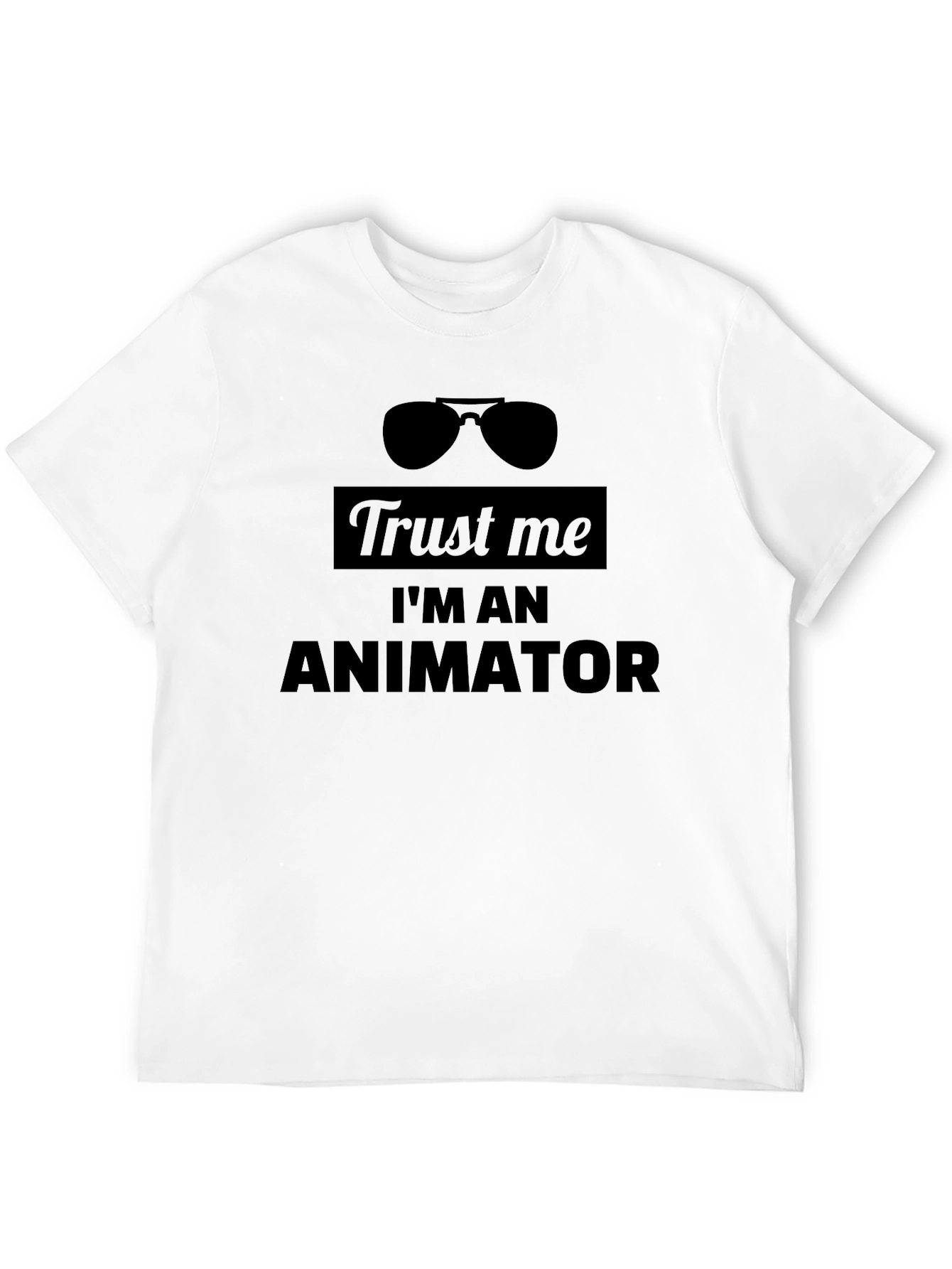 Trust Me Im An Animator T-Shirt