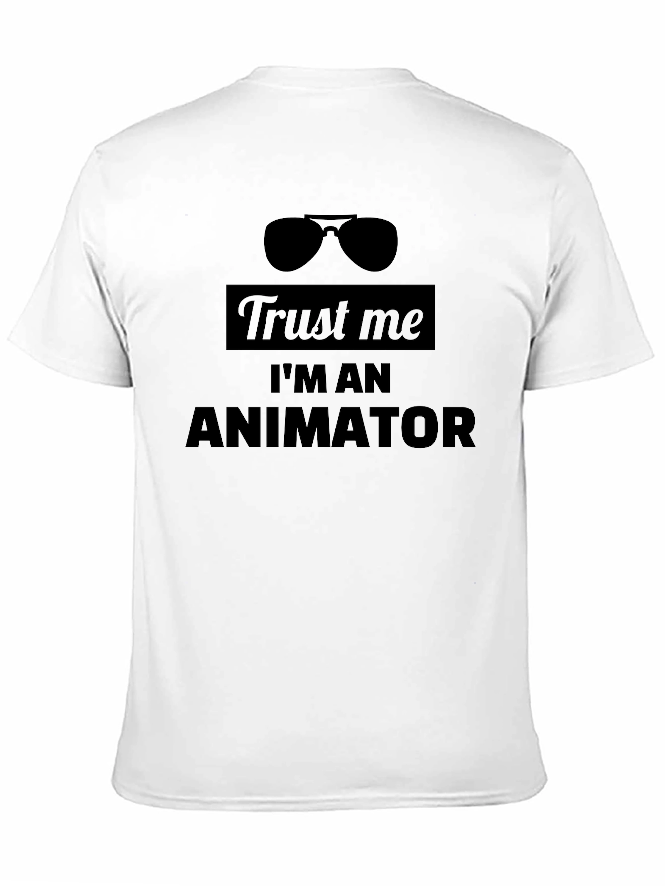 Trust Me Im An Animator T-Shirt