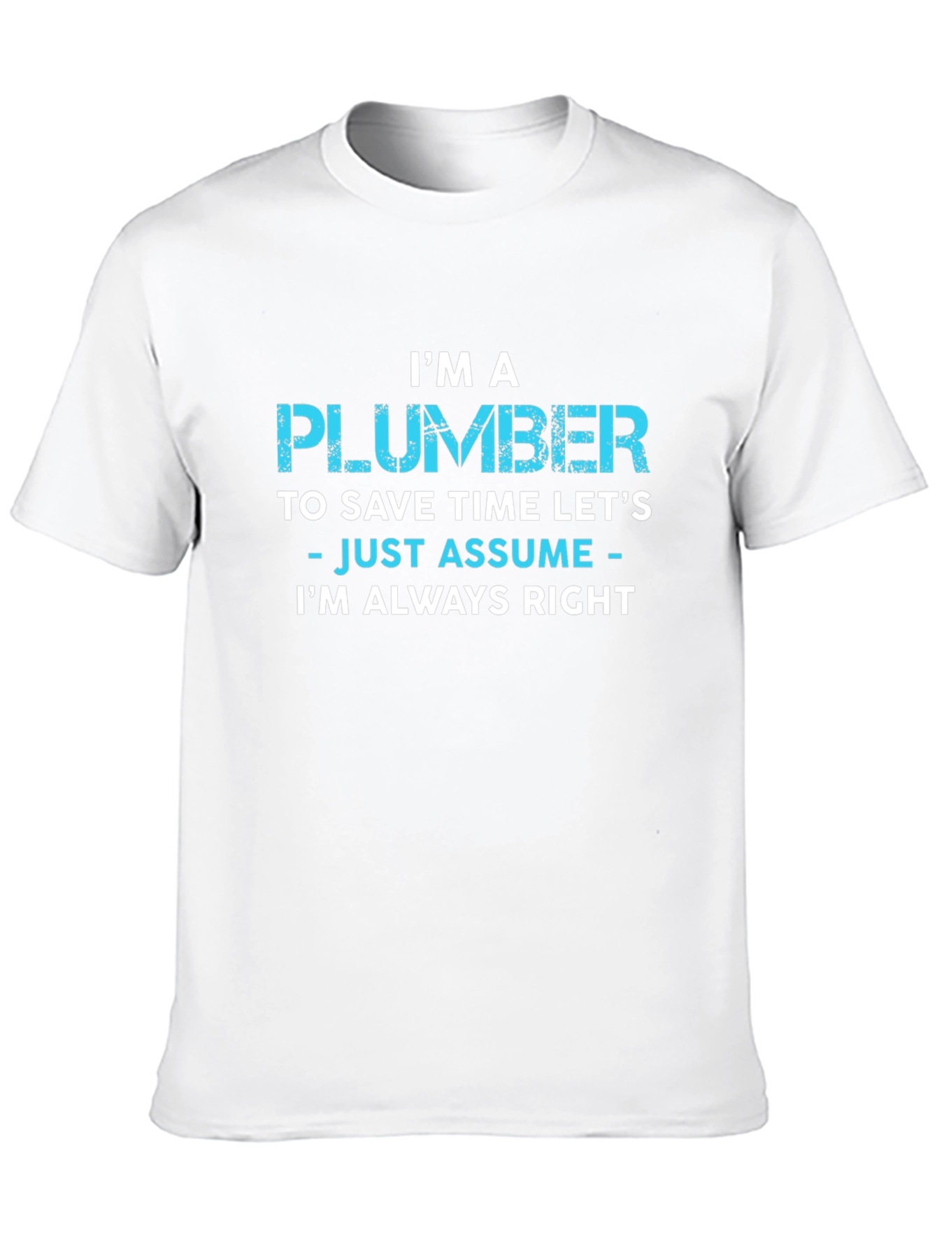 Im A Plumber T-Shirt - Funny Plumber Gift