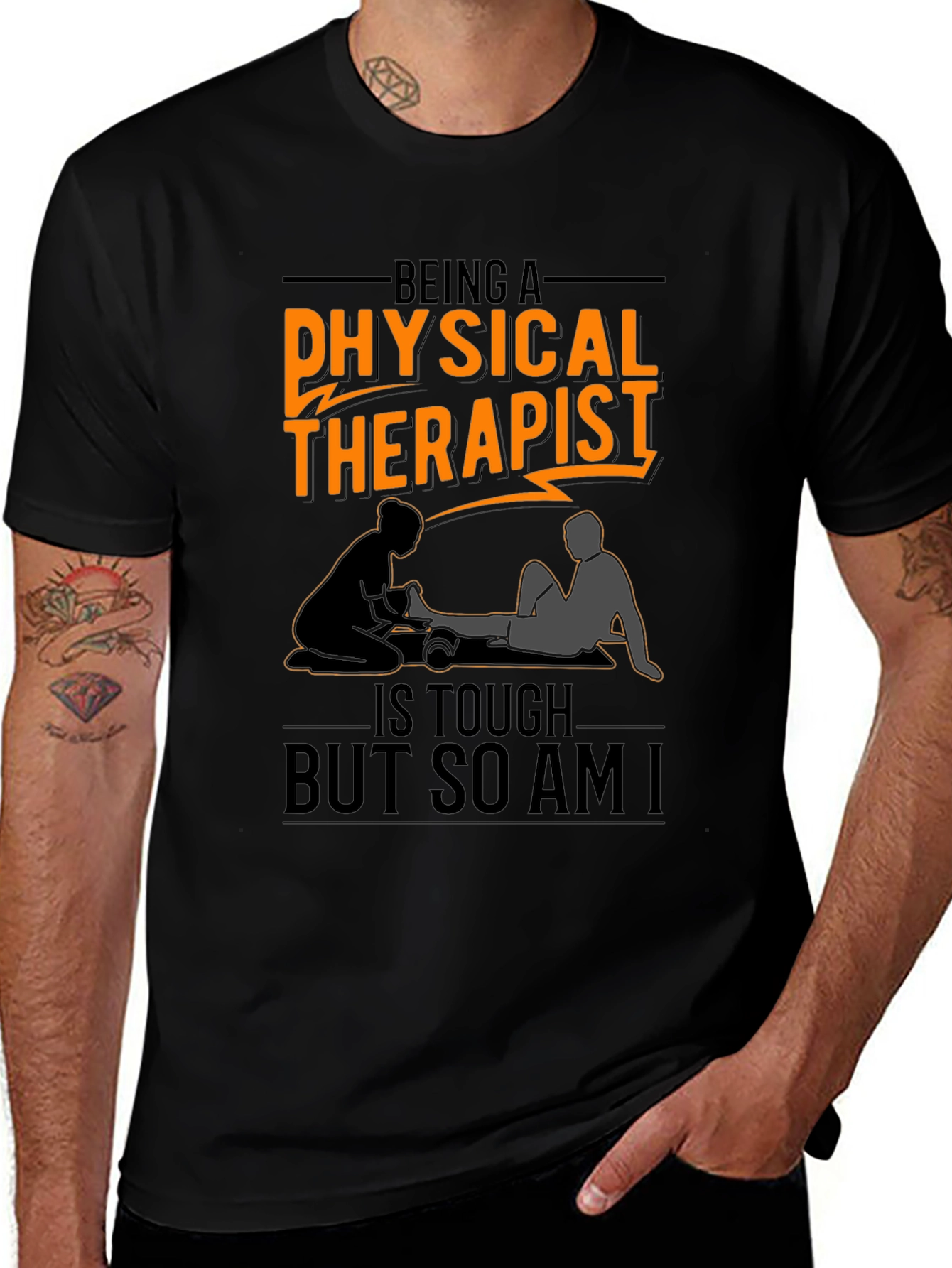Physical Therapist T-Shirt - Tough But So Am I