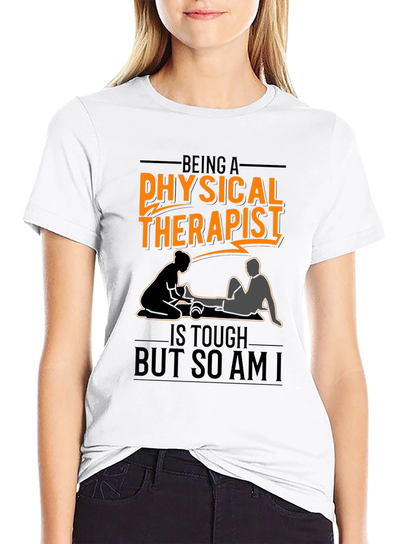 Physical Therapist T-Shirt - Tough But So Am I
