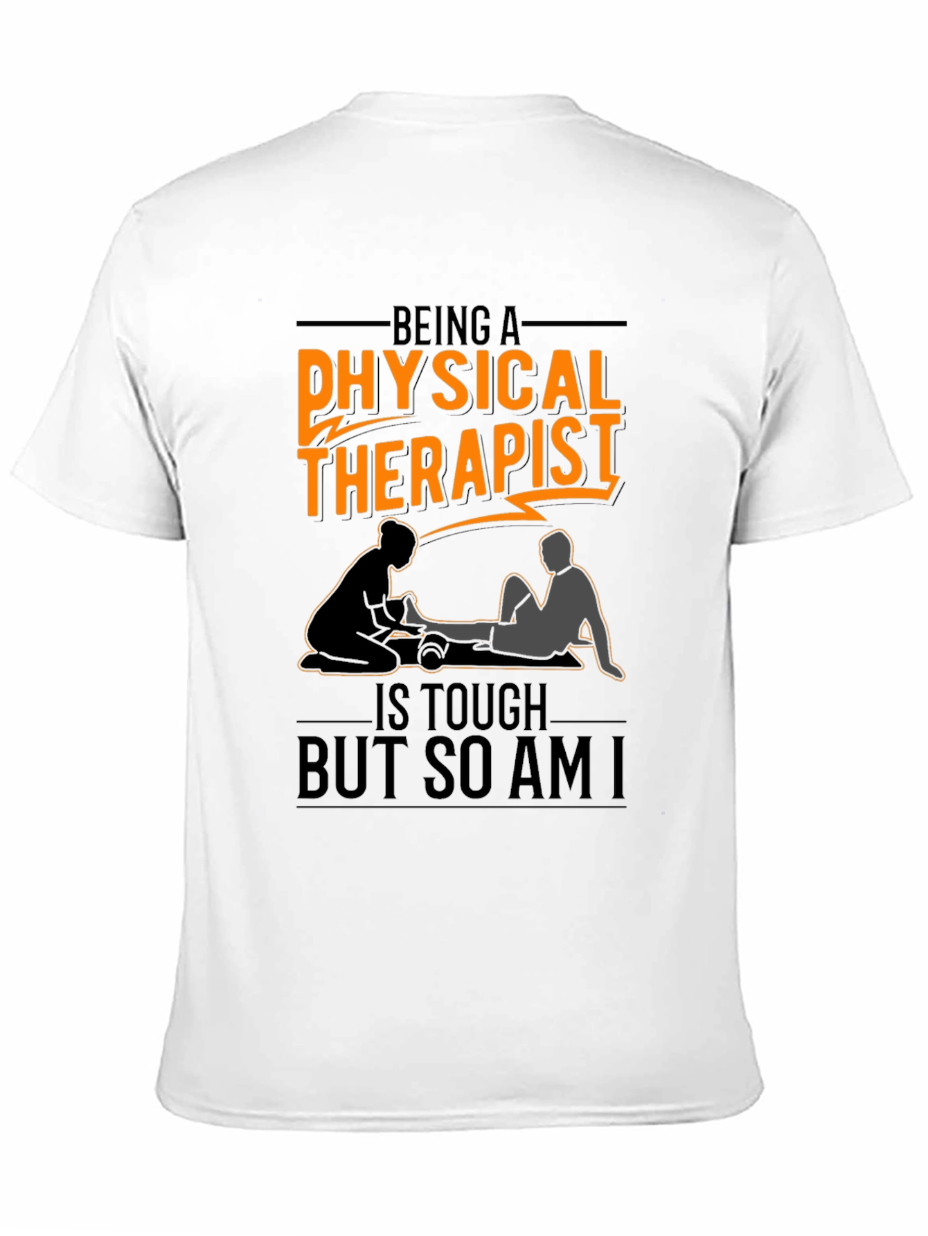 Physical Therapist T-Shirt - Tough But So Am I