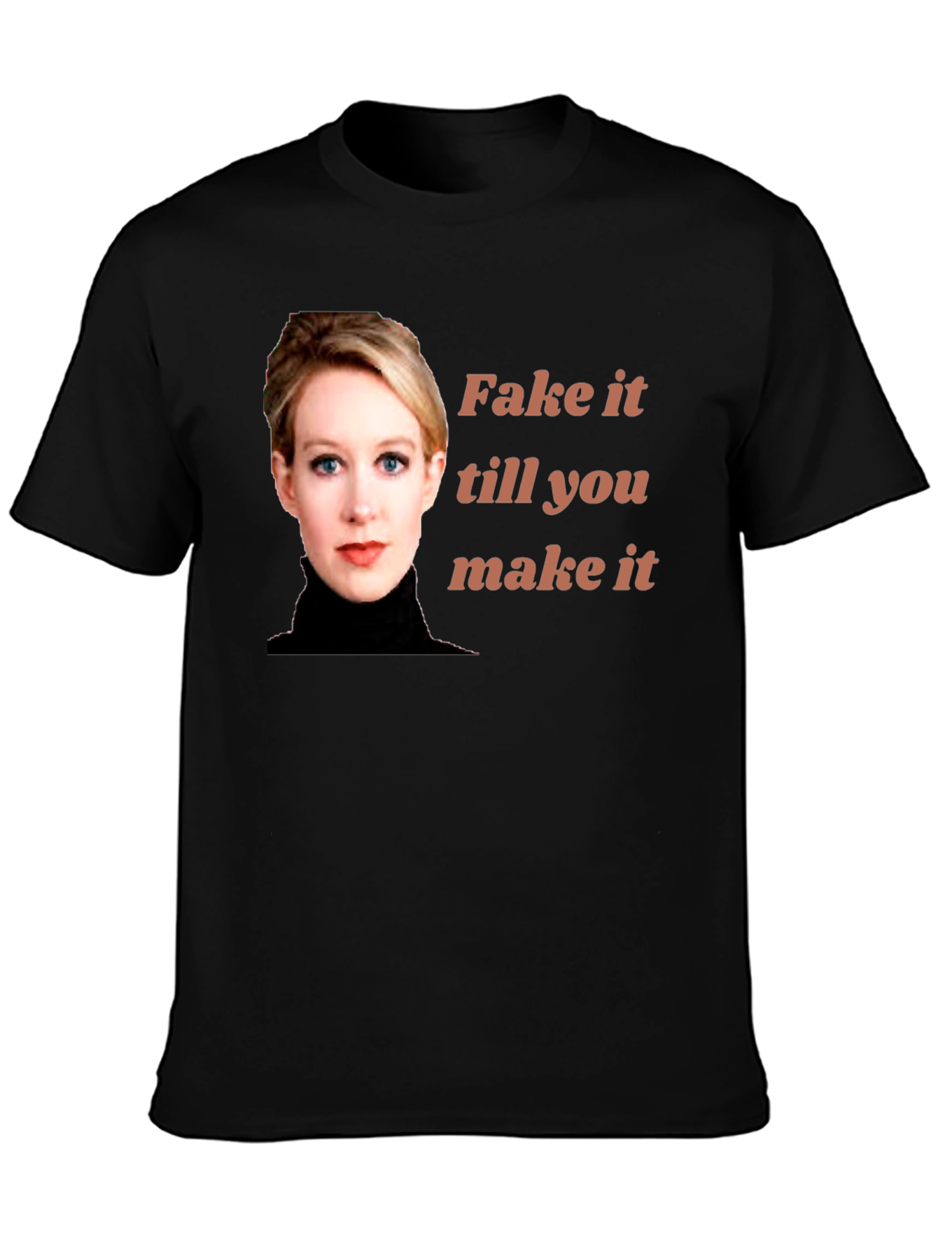 Fake It Till You Make It T-Shirt