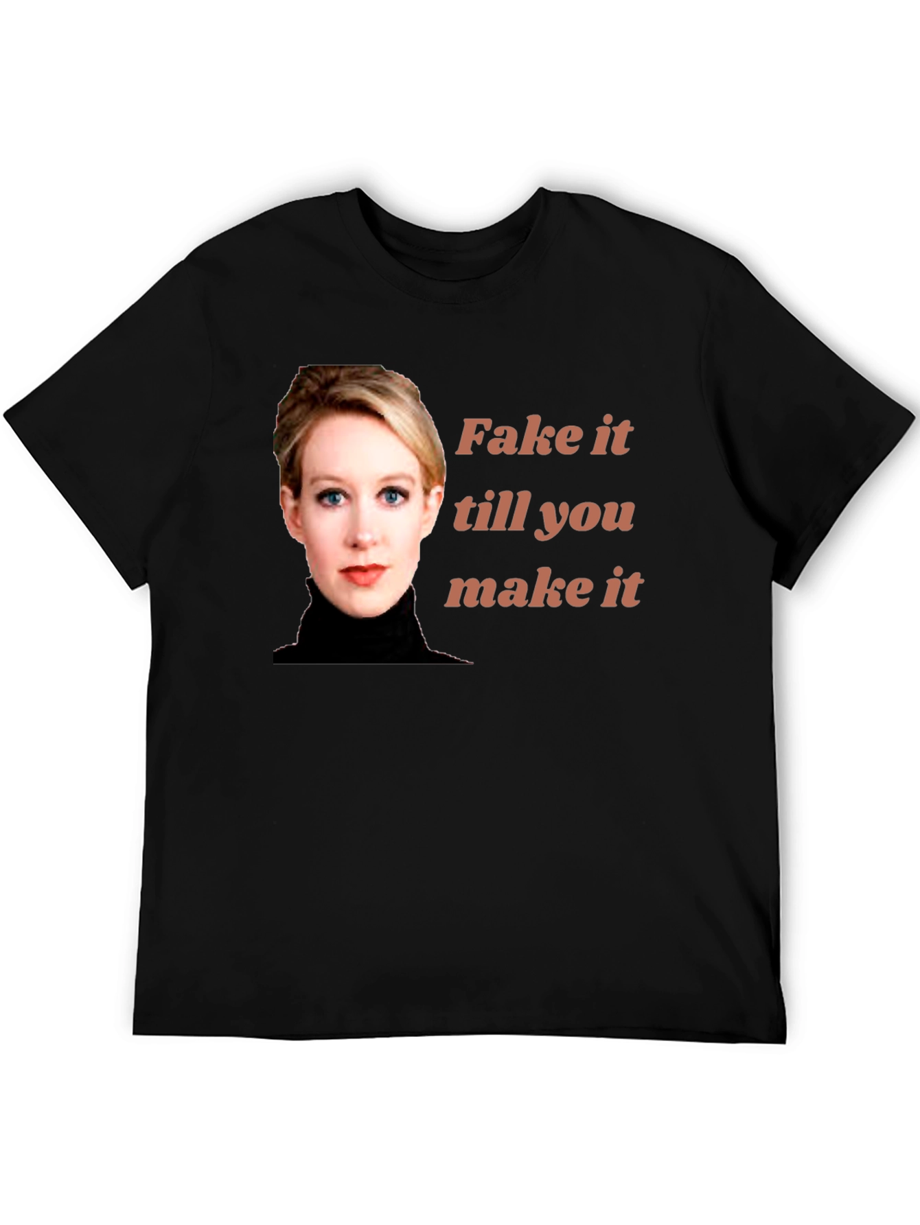 Fake It Till You Make It T-Shirt