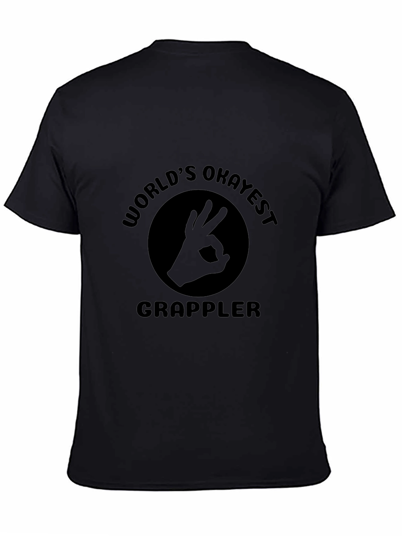 Worlds Okayest Grappler Black T-Shirt