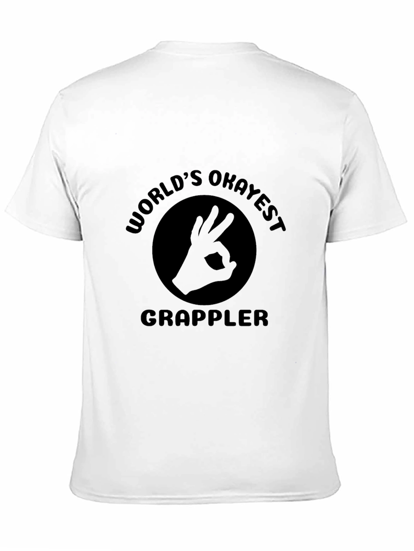 Worlds Okayest Grappler Black T-Shirt