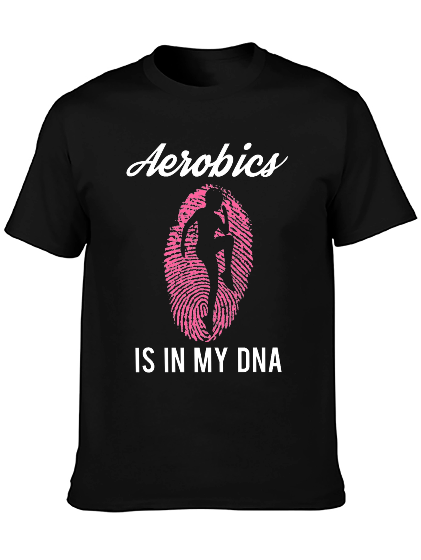 Aerobics is in My DNA Black T-Shirt