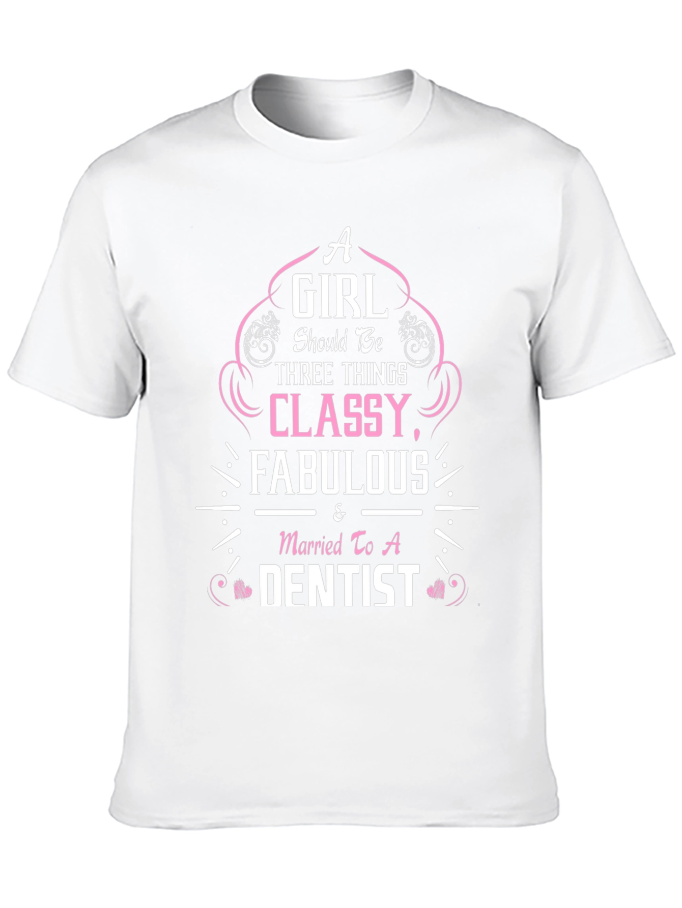 Classy Fabulous & Married to a Dentist T-Shirt