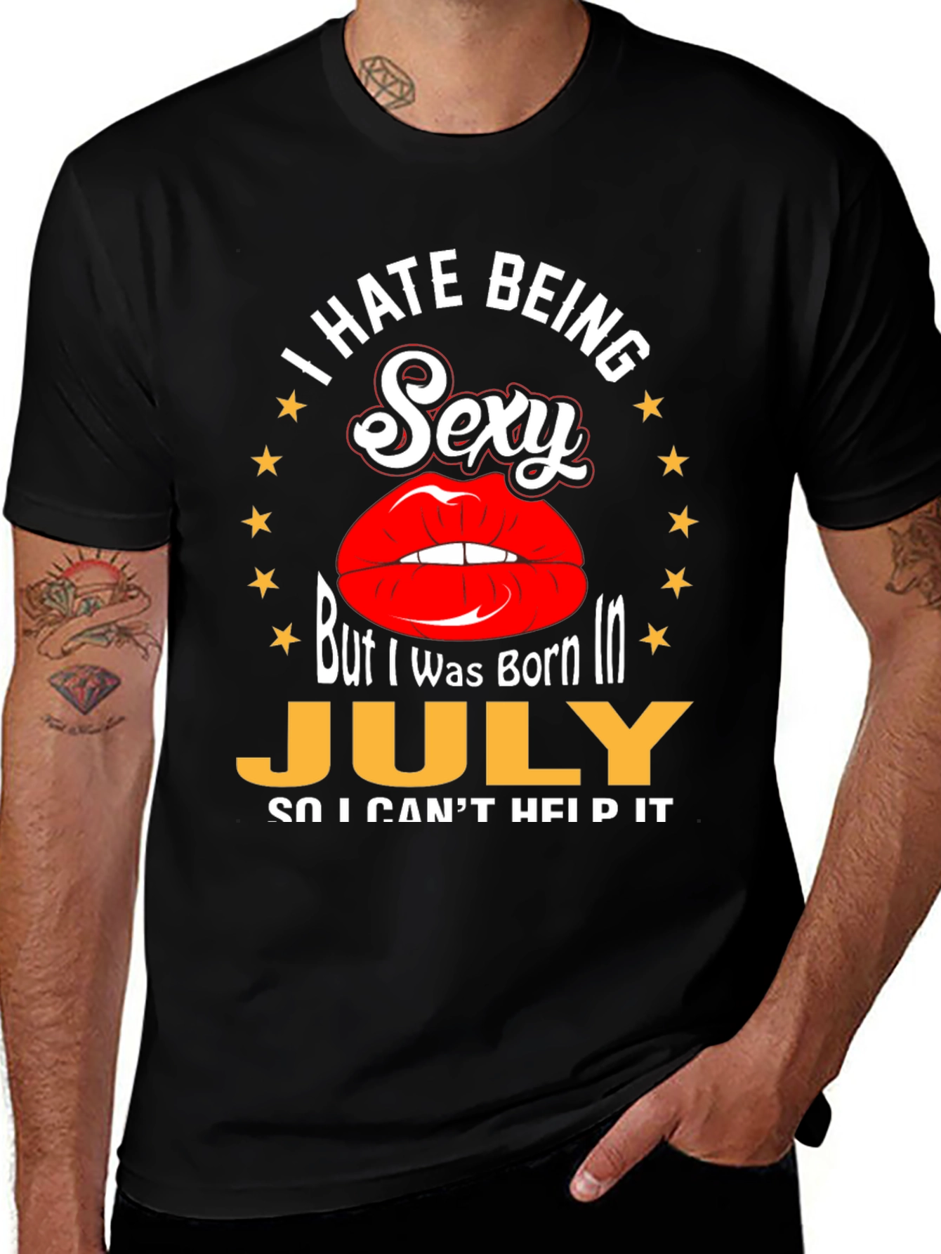I Hate Being Sexy July Birthday T-Shirt