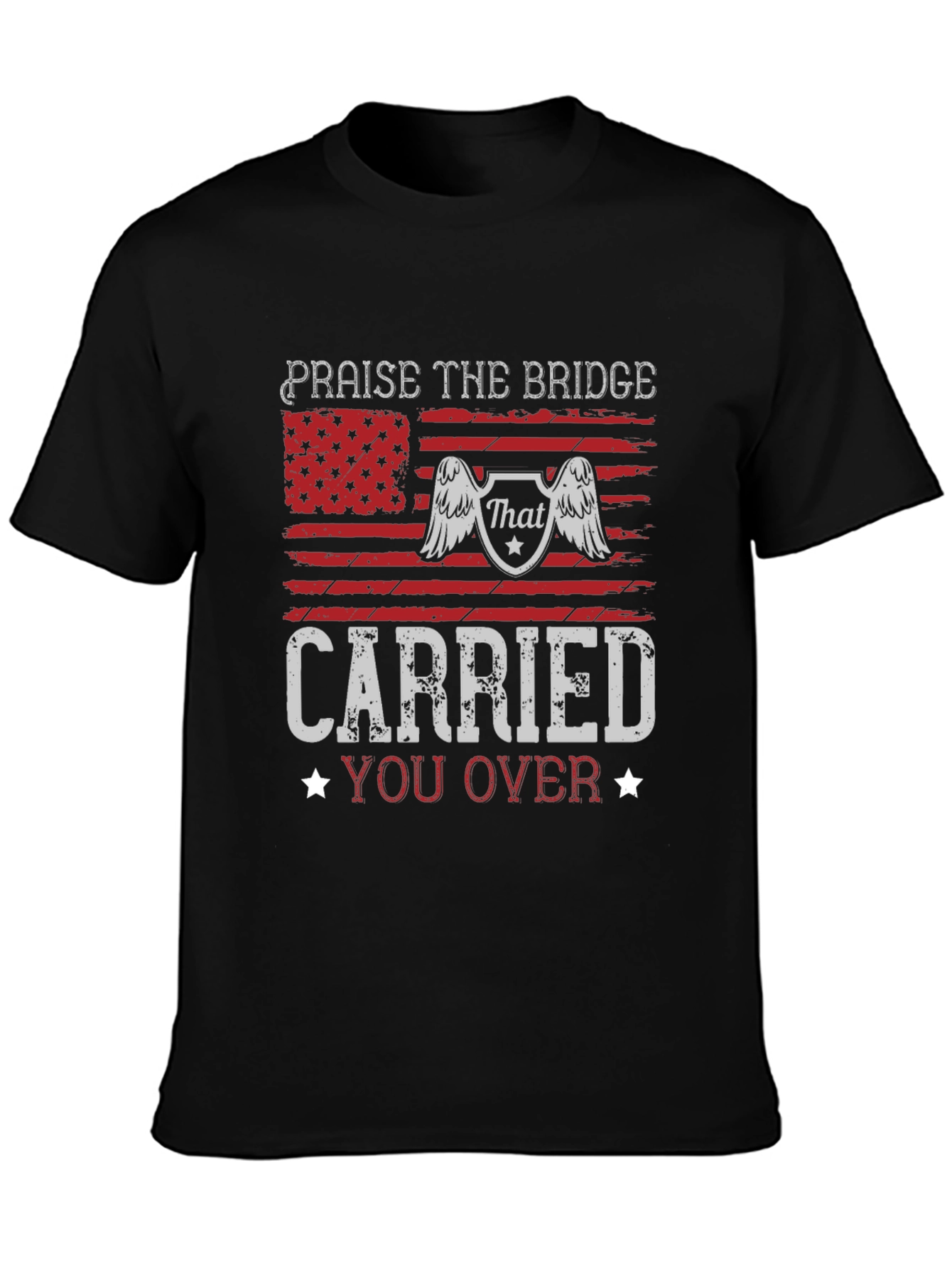 Praise The Bridge Carried You Over Graphic Tee