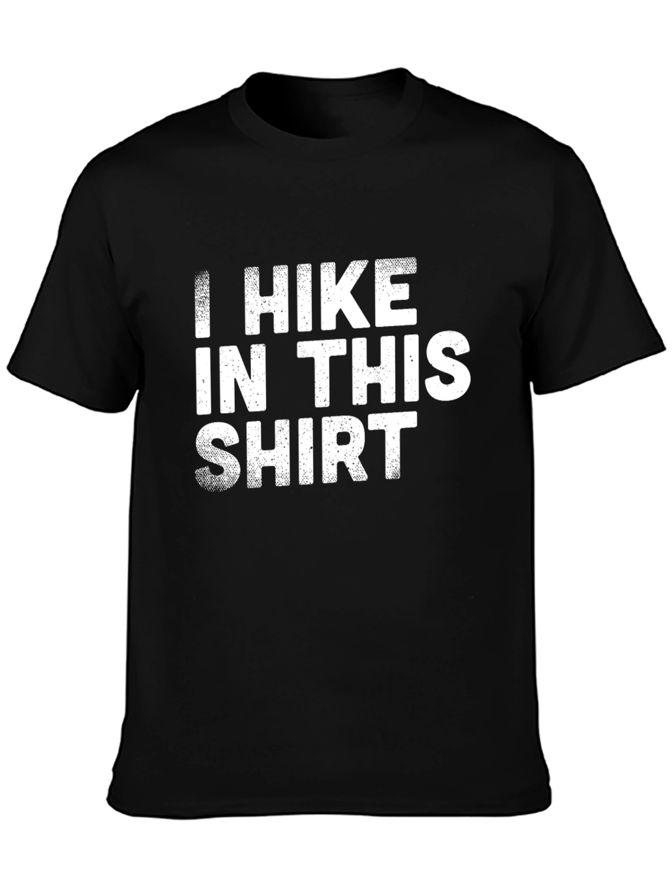 I Hike In This Shirt - Funny Hiking T-Shirt
