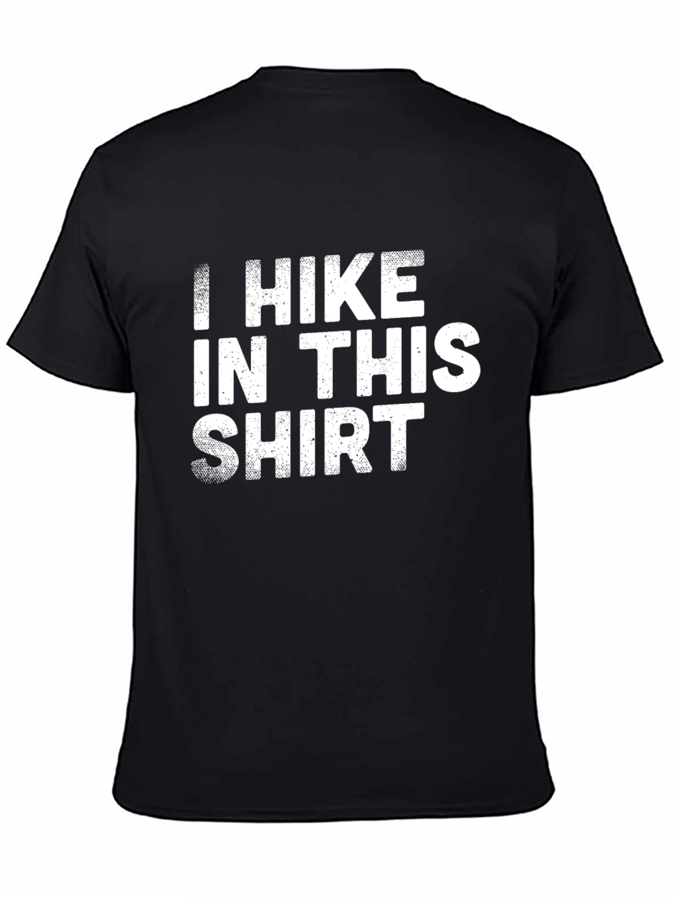 I Hike In This Shirt - Funny Hiking T-Shirt