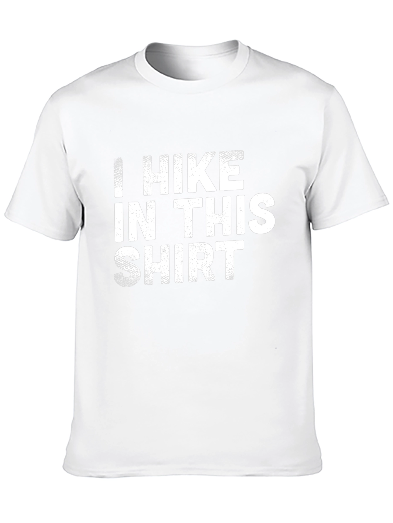 I Hike In This Shirt - Funny Hiking T-Shirt