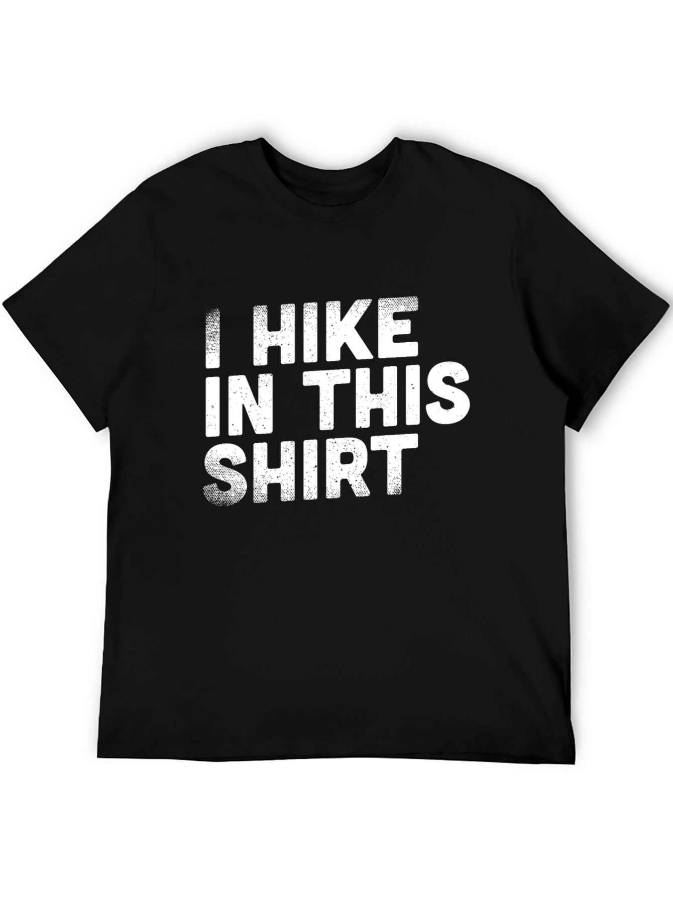 I Hike In This Shirt - Funny Hiking T-Shirt