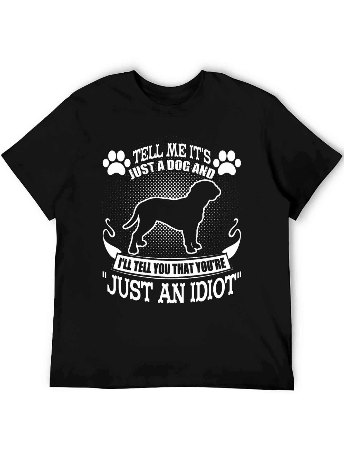 Funny Dog Lover T-Shirt - Just an Idiot Tee