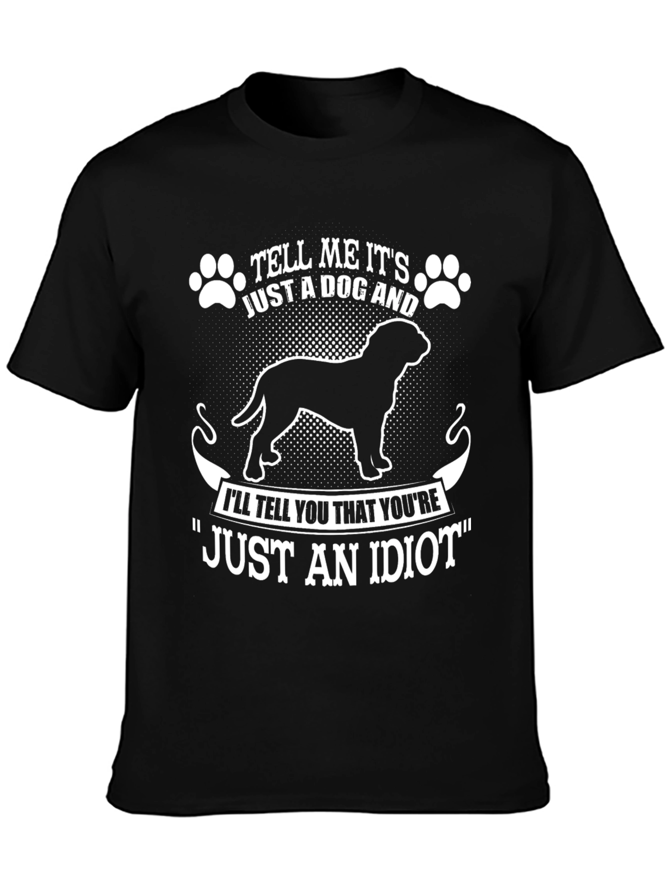 Funny Dog Lover T-Shirt - Just an Idiot Tee