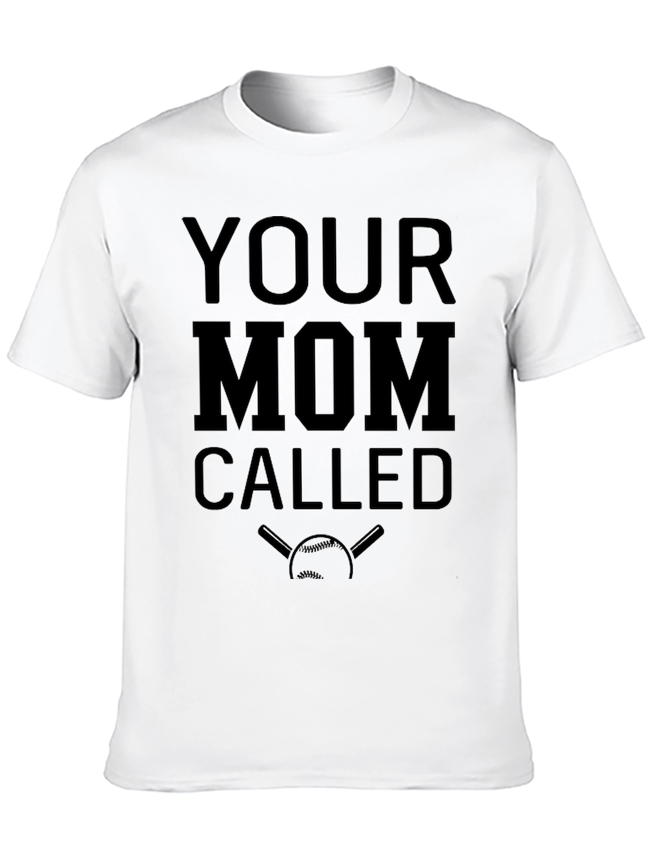 Your Mom Called Baseball T-Shirt