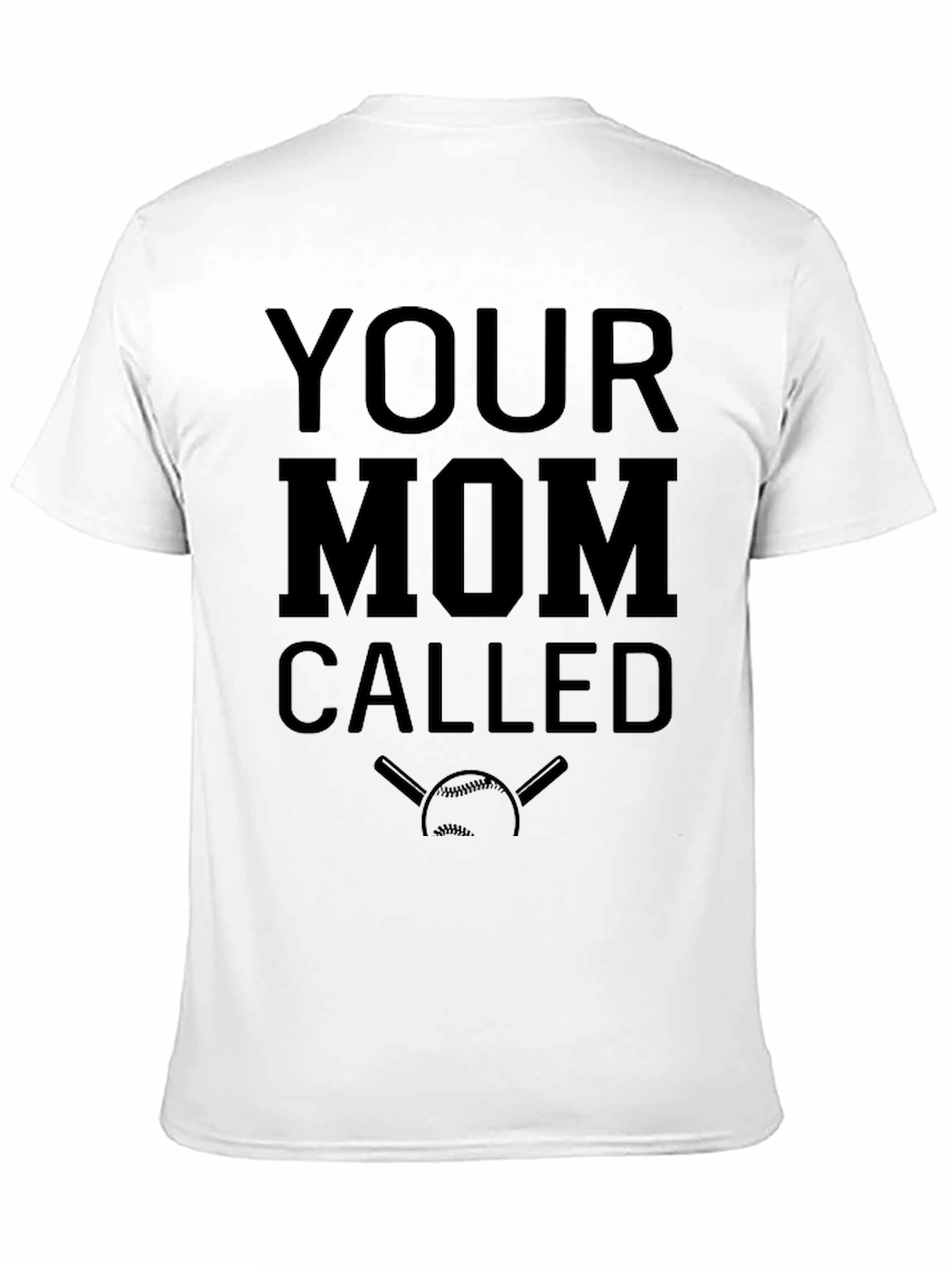 Your Mom Called Baseball T-Shirt