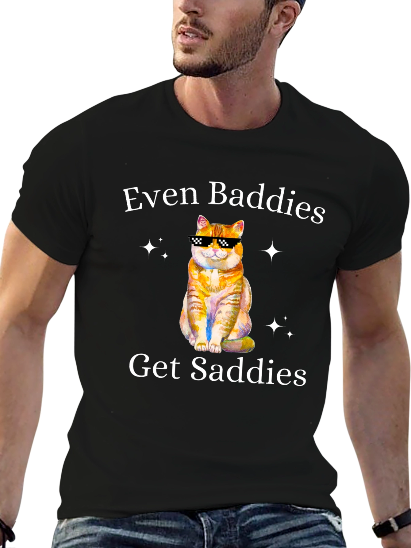 Even Baddies Get Saddies T-Shirt - Cute Cat Design