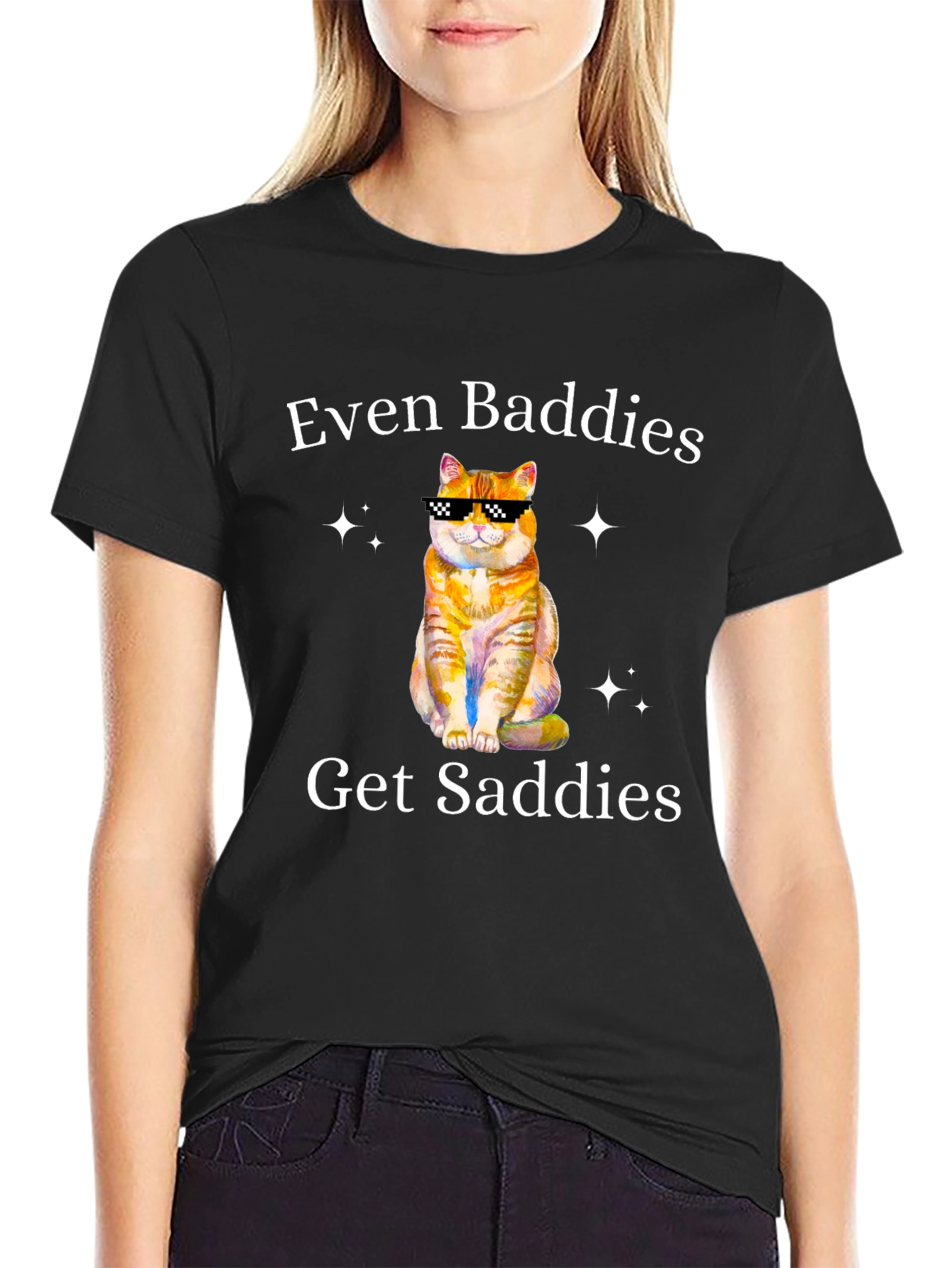 Even Baddies Get Saddies T-Shirt - Cute Cat Design