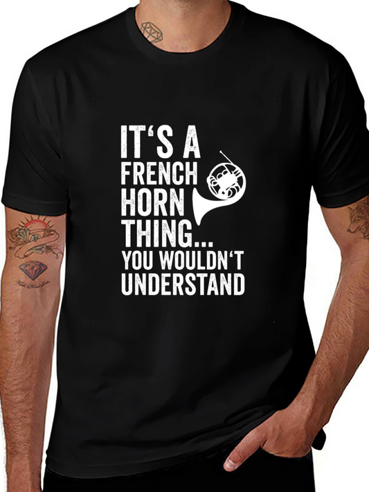 French Horn Thing T-Shirt - Musician Gift