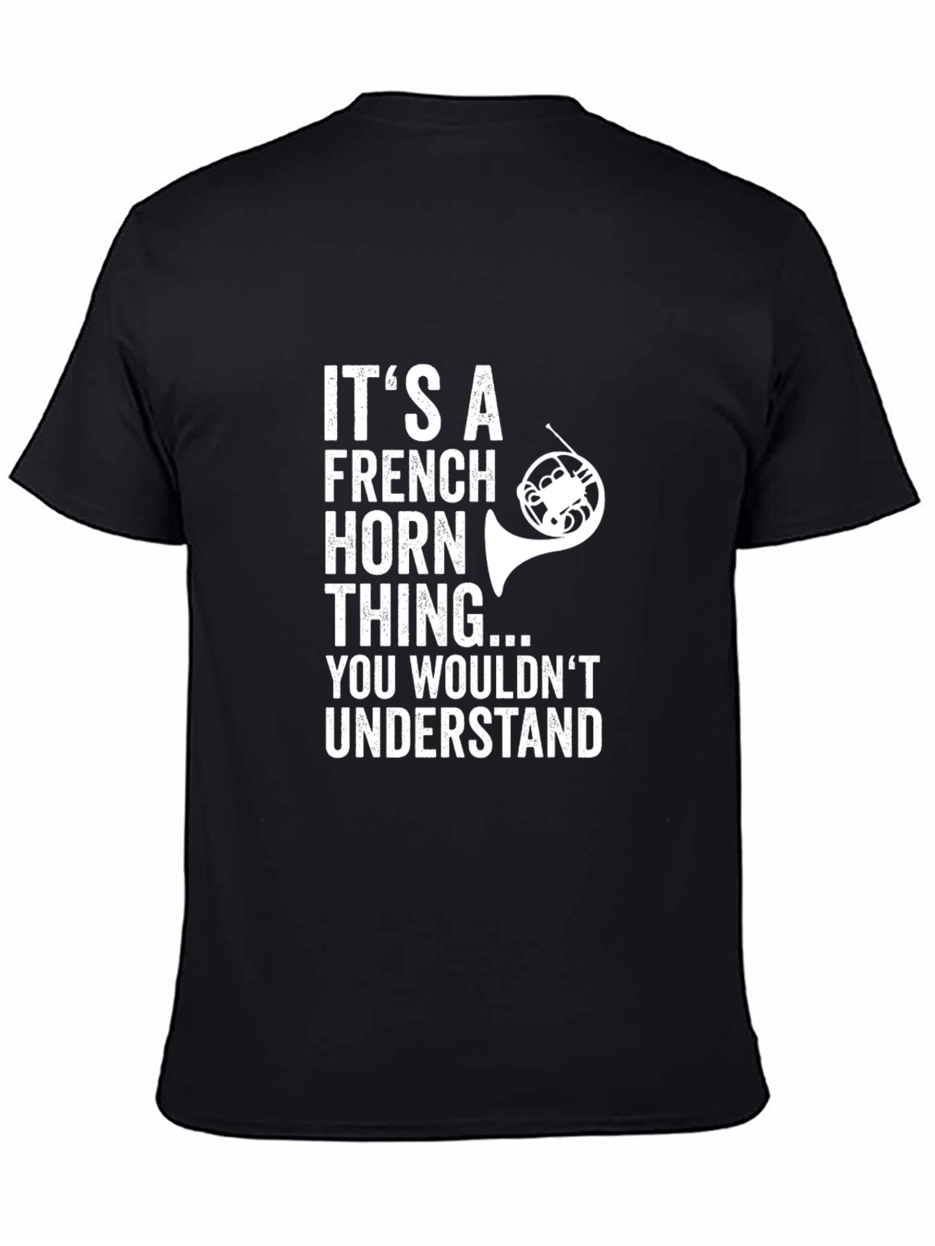 French Horn Thing T-Shirt - Musician Gift