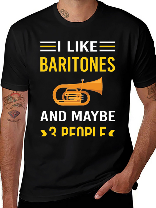 I Like Baritones T-Shirt Funny Music Lover Tee