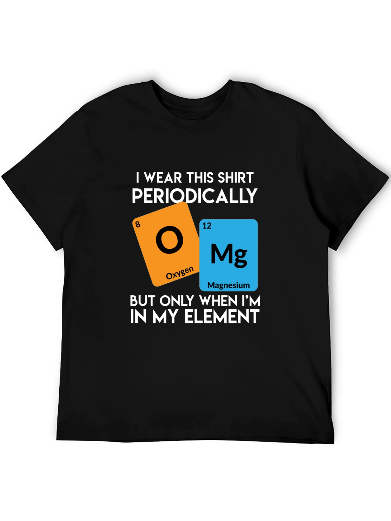 Periodic Table T-Shirt - Element Chemistry Pun Shirt