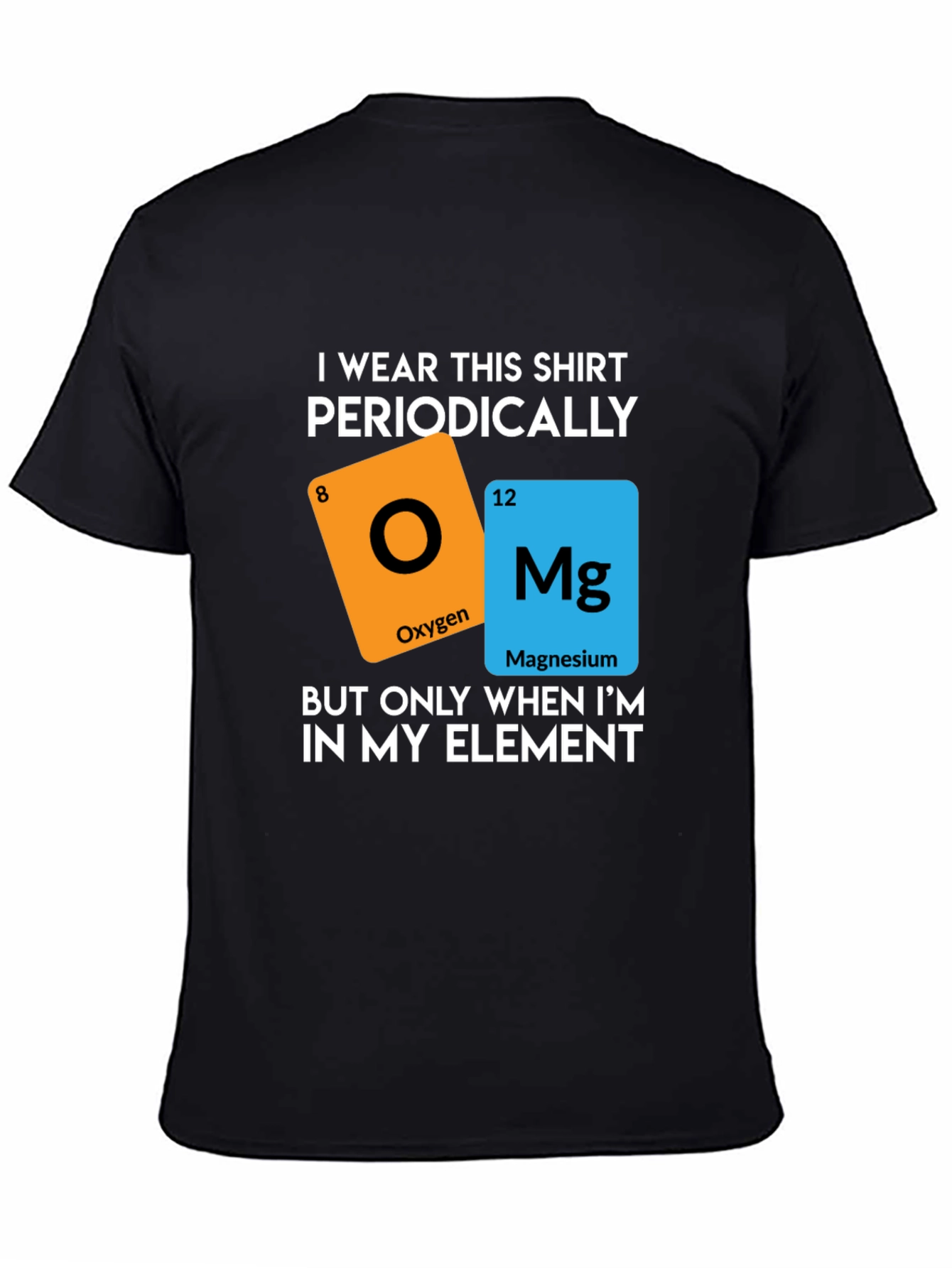 Periodic Table T-Shirt - Element Chemistry Pun Shirt