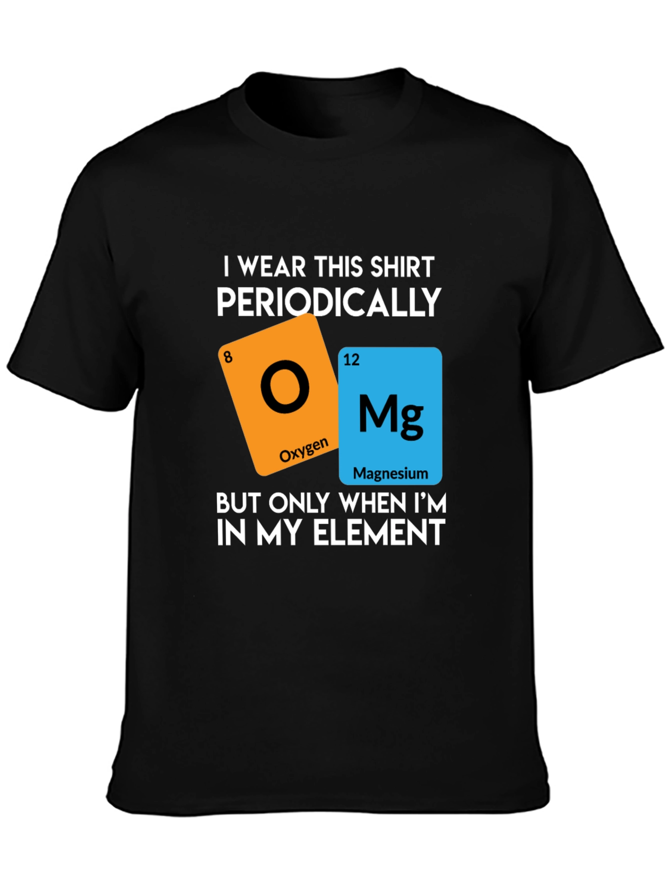 Periodic Table T-Shirt - Element Chemistry Pun Shirt