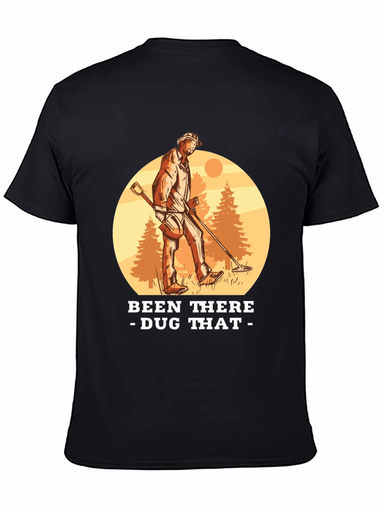 Metal Detecting T-Shirt - Been There Dug That