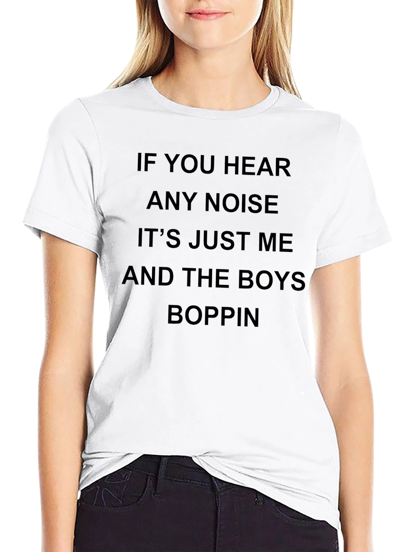 If You Hear Any Noise Boppin Tee