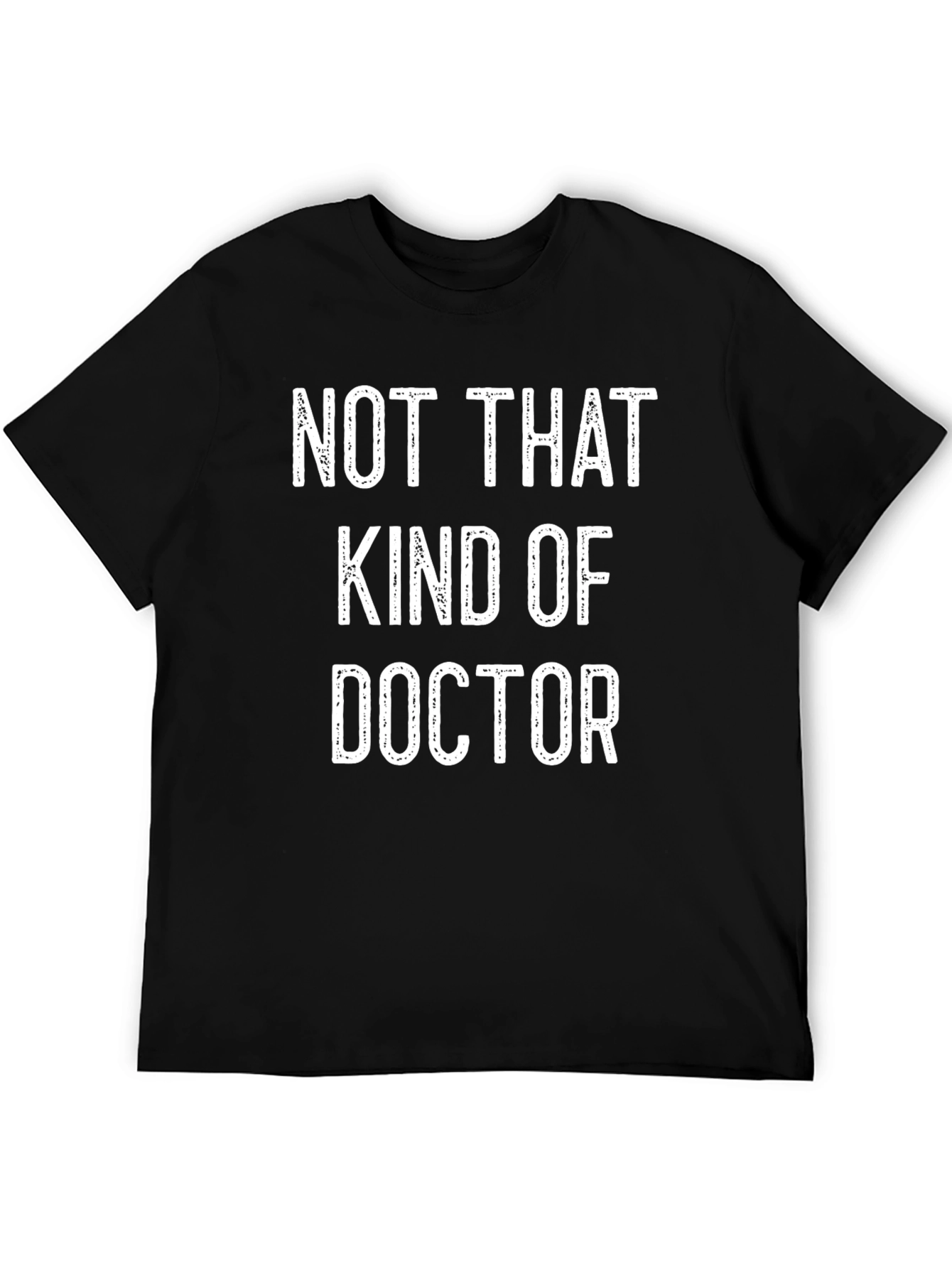 Not That Kind Of Doctor T-Shirt
