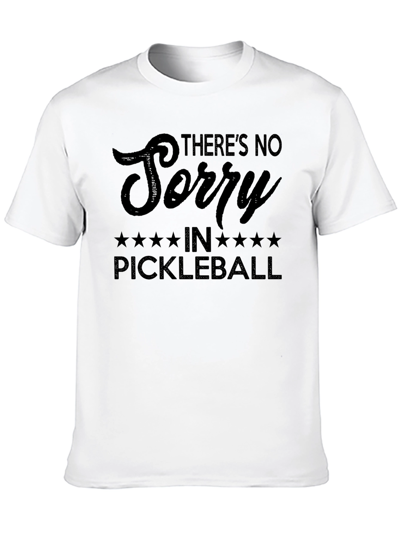 Theres No Sorry In Pickleball T-Shirt