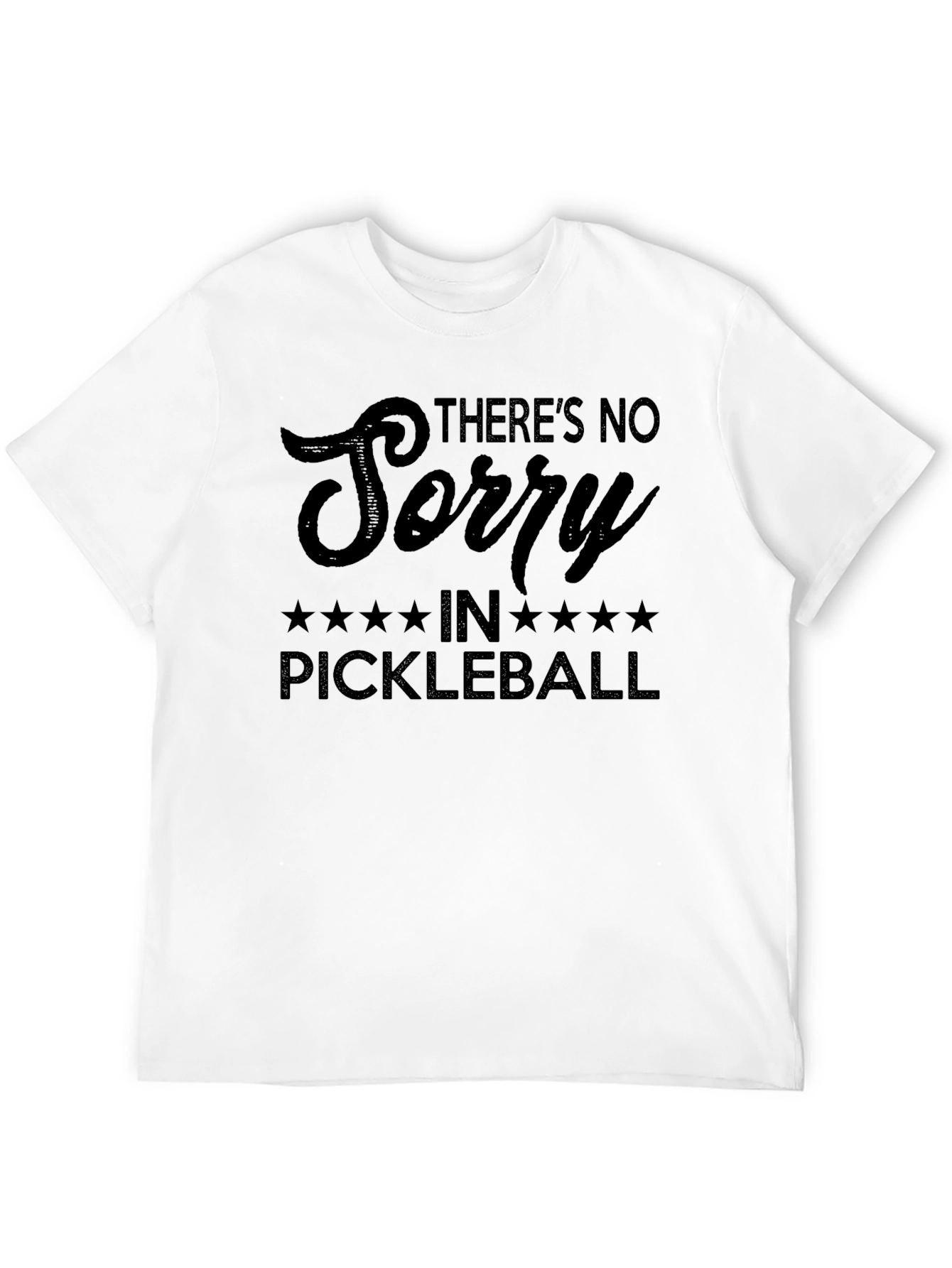Theres No Sorry In Pickleball T-Shirt