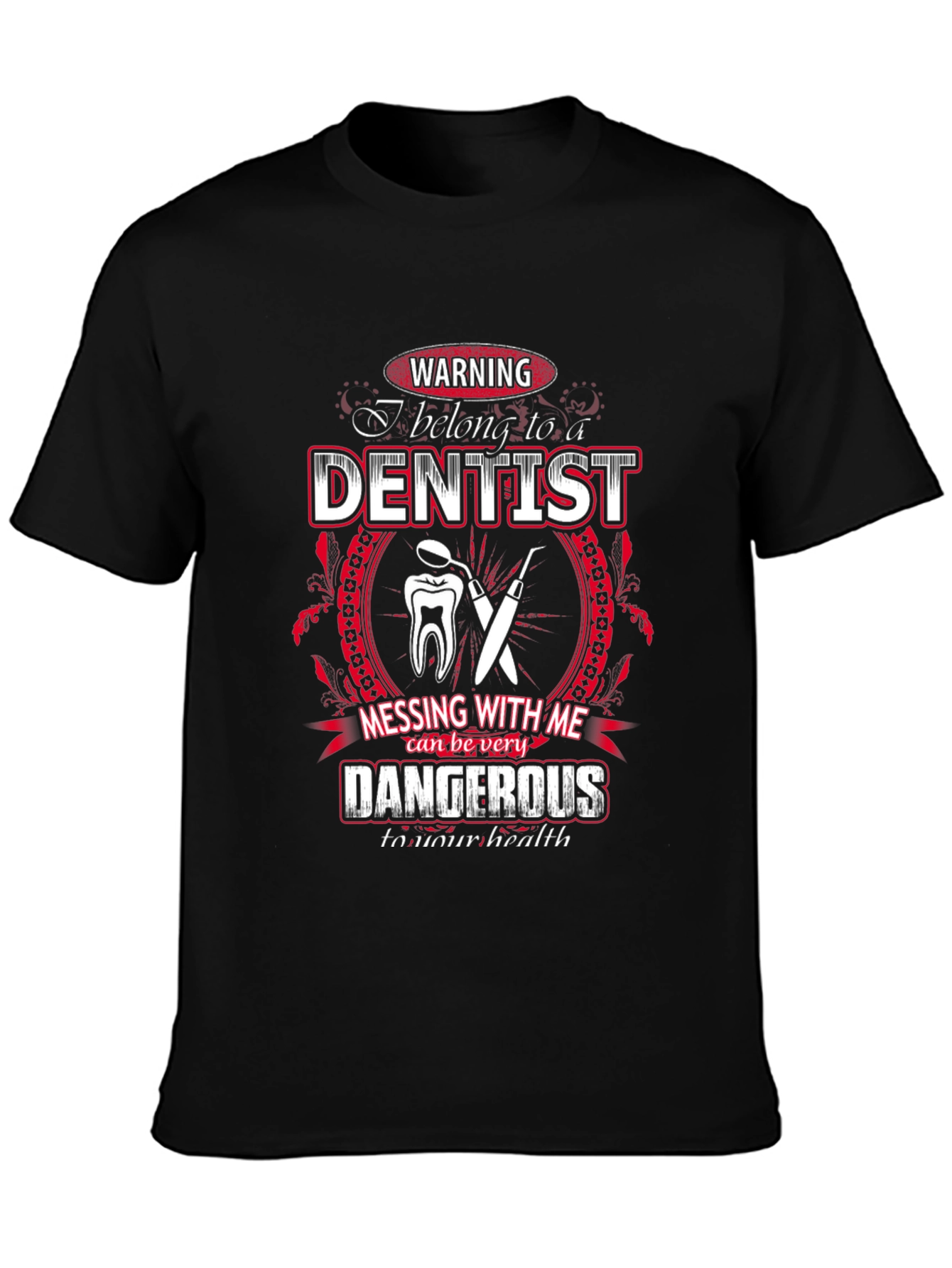 Dentist T-Shirt - Warning: Belong to a Dentist