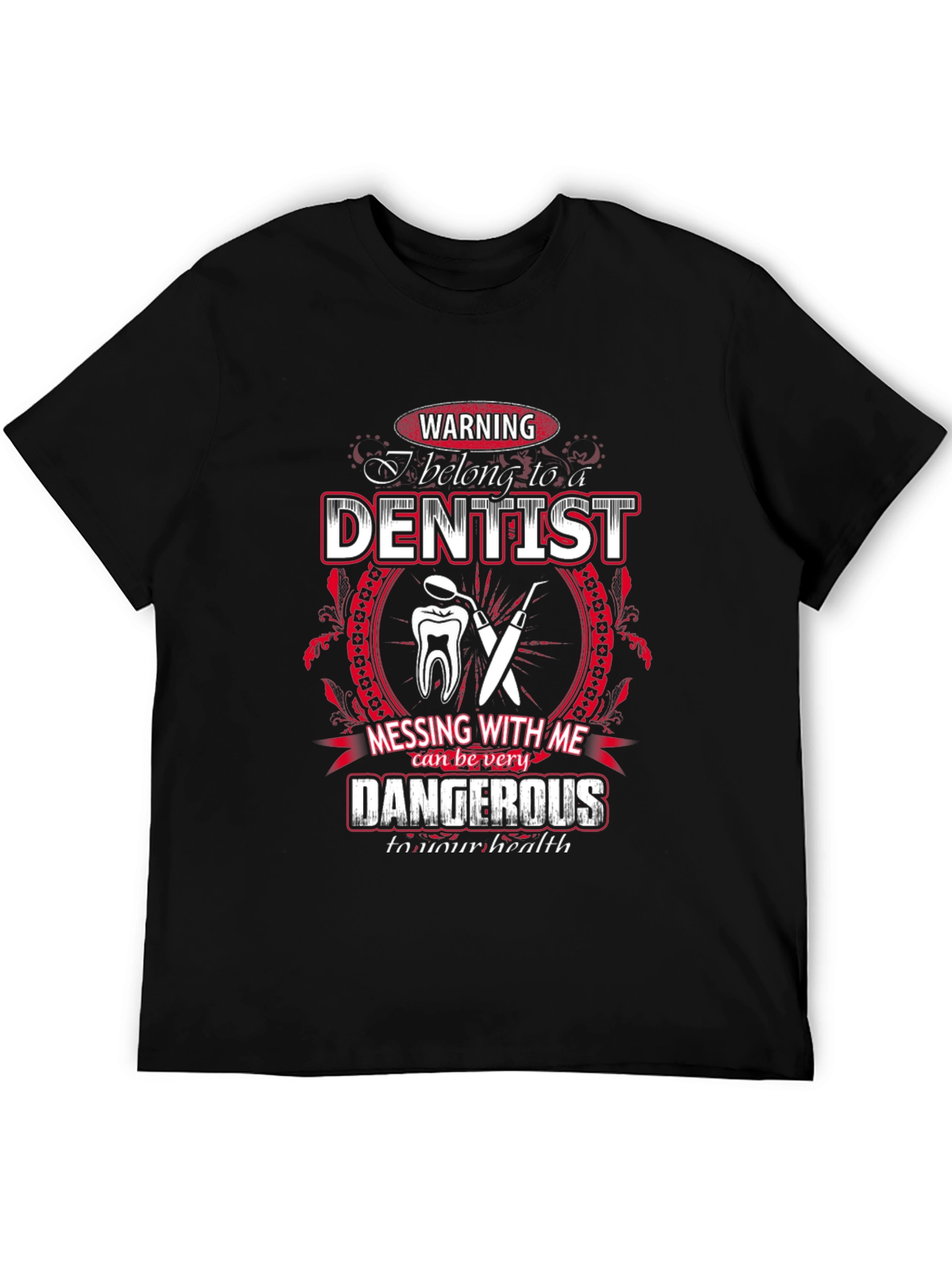 Dentist T-Shirt - Warning: Belong to a Dentist