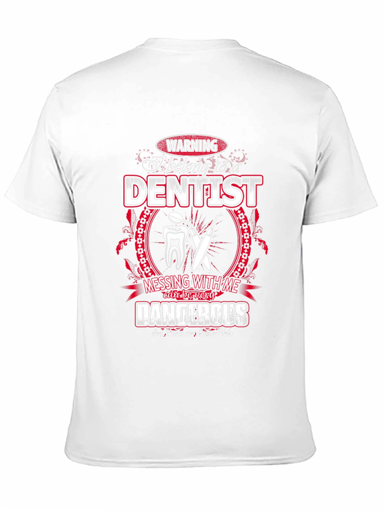 Dentist T-Shirt - Warning: Belong to a Dentist